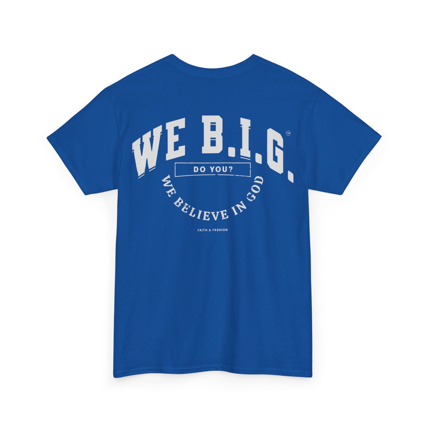 We B.I.G. (X Marks the Spot)— Believe in God, Inspirational Quote Shirt, Faith-Based Apparel, Streetwear Style, Perfect for Everyday Wear
