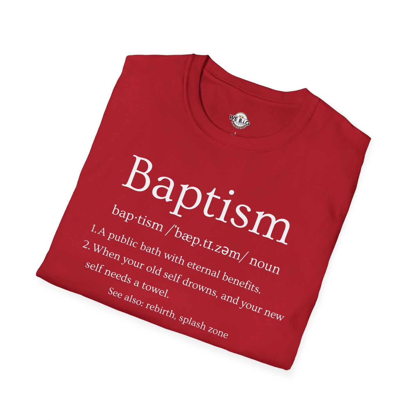Baptism Definition— T-Shirt, Unisex Softstyle Tee for Faith Events, Religious Gifts, Inspirational Apparel, Church Community Wear