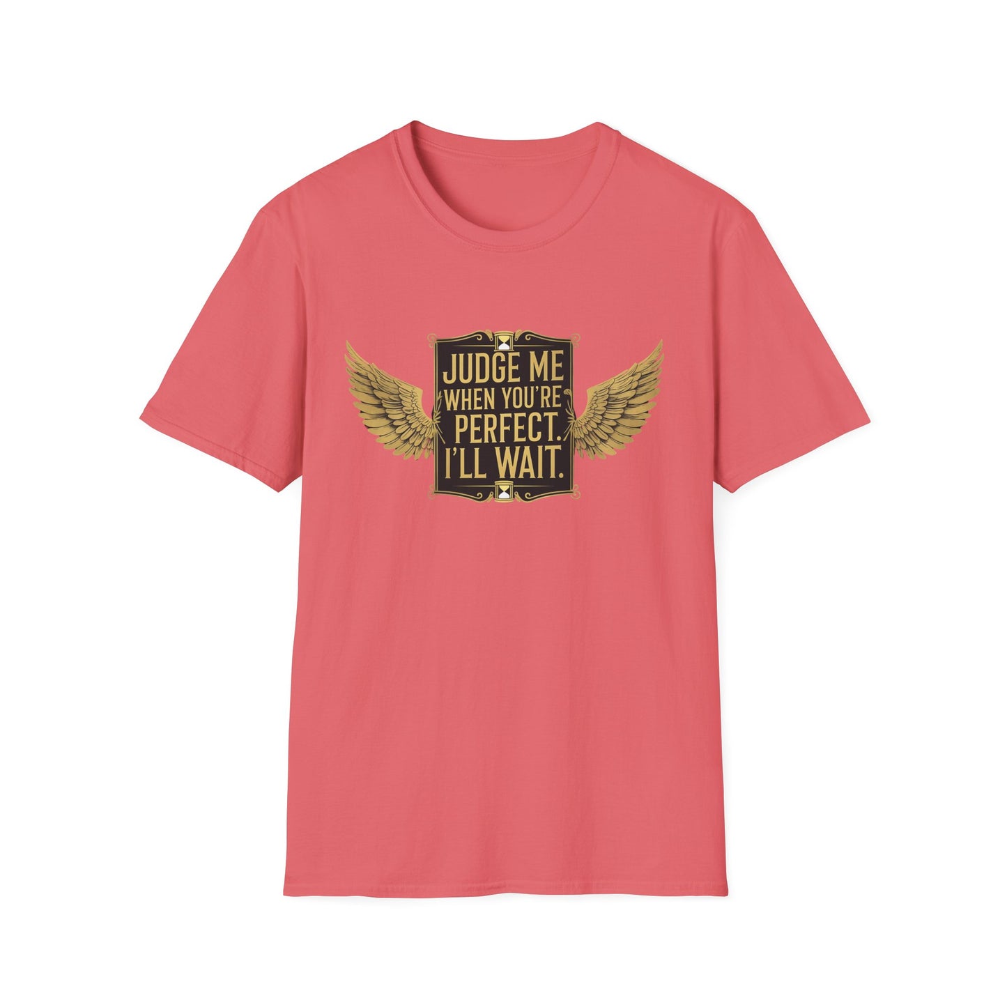Graphic T-Shirt: Judge Me When You're Perfect, I'll Wait Black Badge
