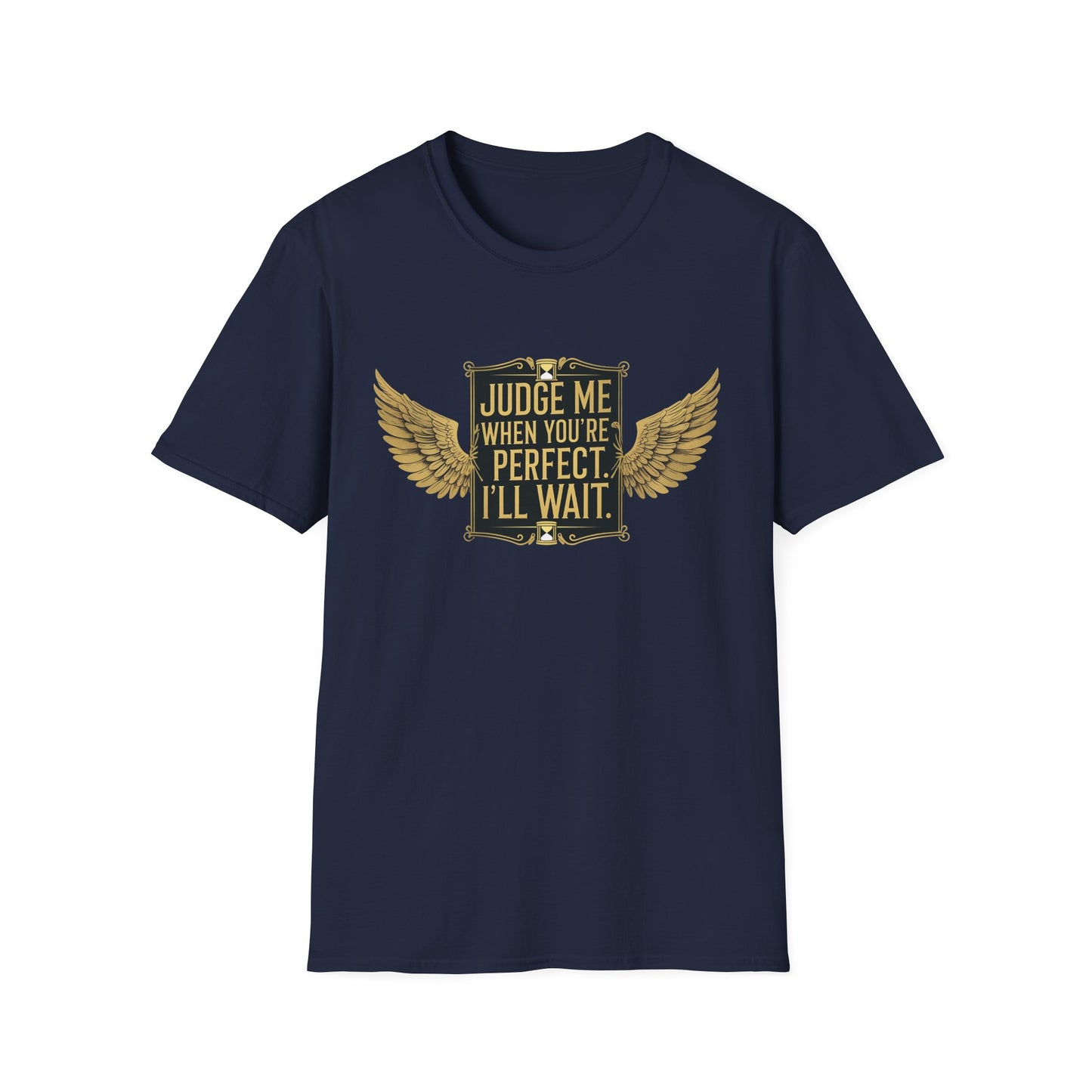Graphic T-Shirt: Judge Me When You're Perfect, I'll Wait Black Badge