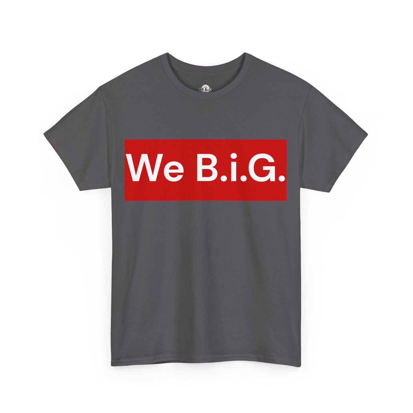 We B.i.G. (red block) We Believe in GOD