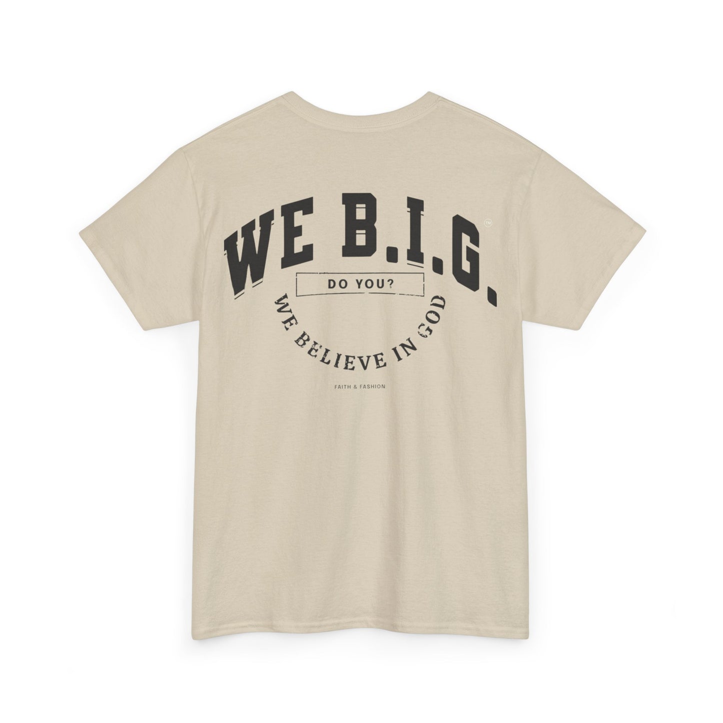 We B.I.G. (X Marks the Spot)— Believe in God, Inspirational Quote Shirt, Faith-Based Apparel, Streetwear Style, Perfect for Everyday Wear