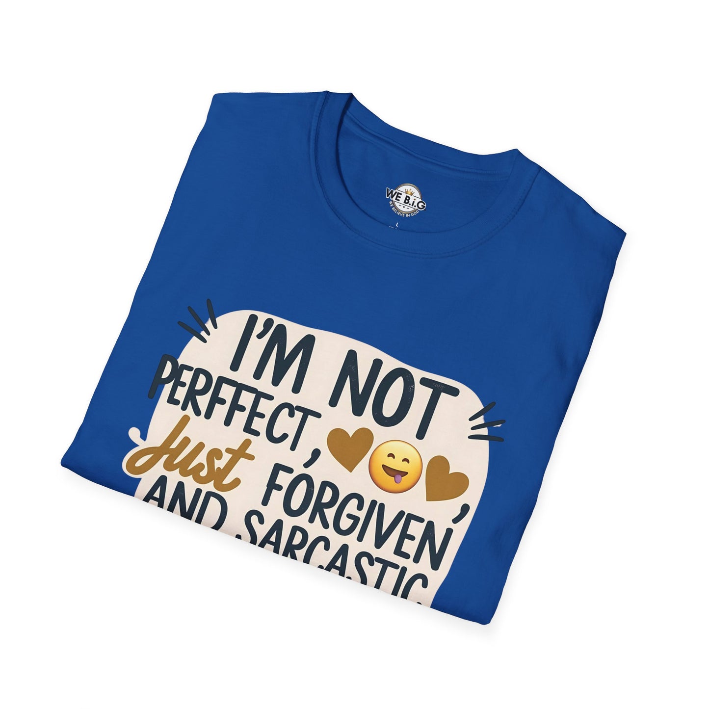 Unisex Sarcastic Tee, Funny Graphic T-Shirt, Perfect Gift for Friends, Casual Wear, Humor Apparel