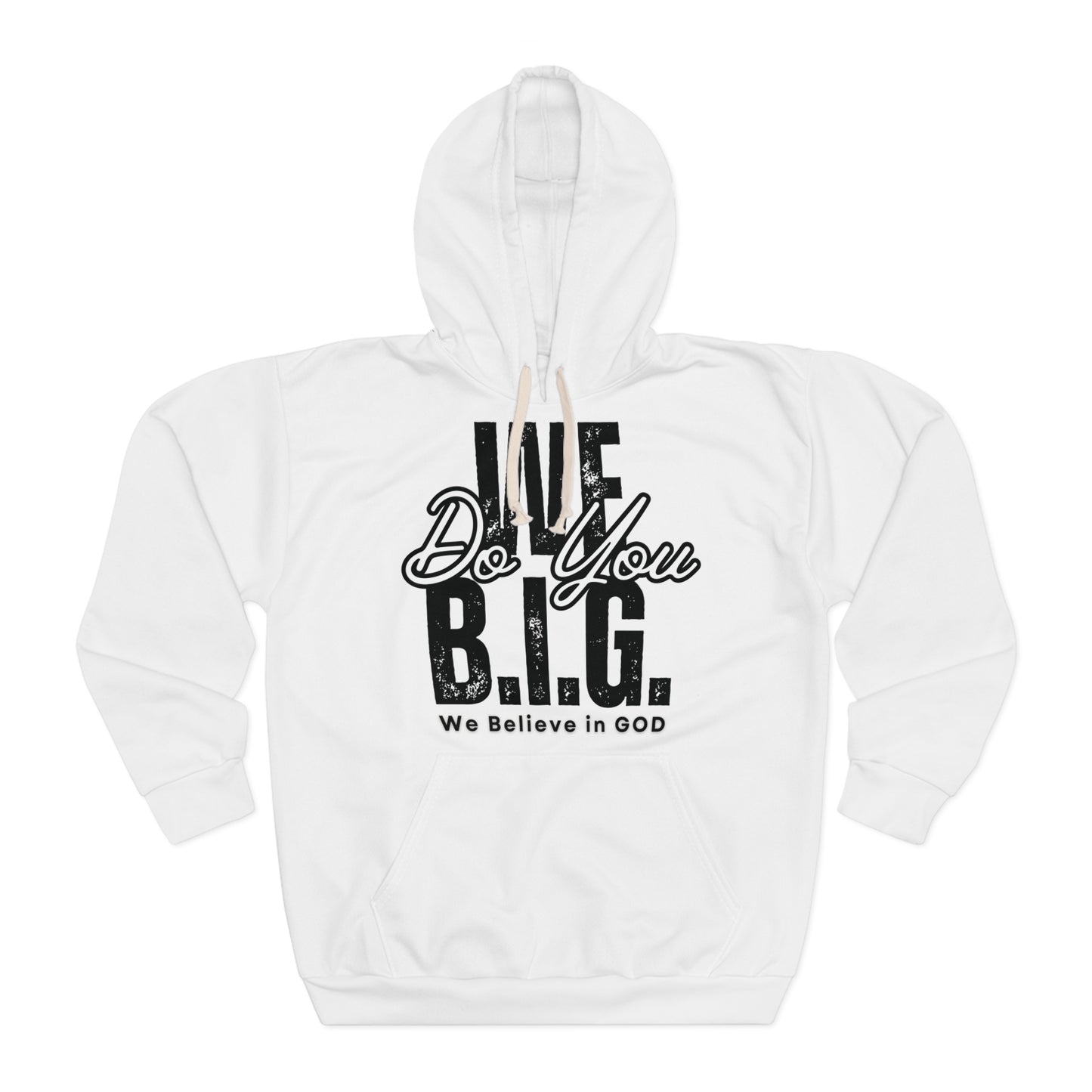 Inspirational Unisex Pullover Hoodie - 'We B.i.G., We Believe in God'