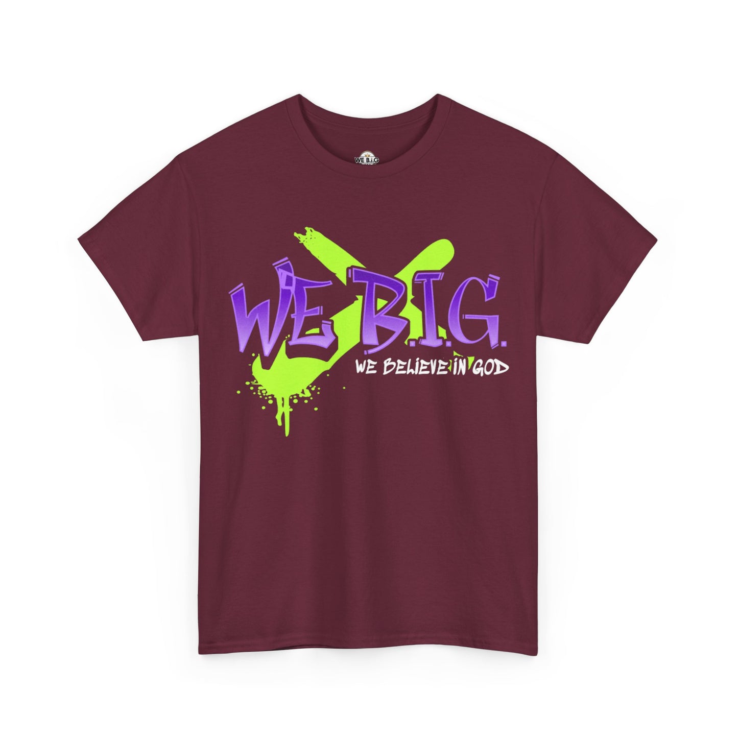 We B.I.G. (X Marks the Spot)— Believe in God, Inspirational Quote Shirt, Faith-Based Apparel, Streetwear Style, Perfect for Everyday Wear