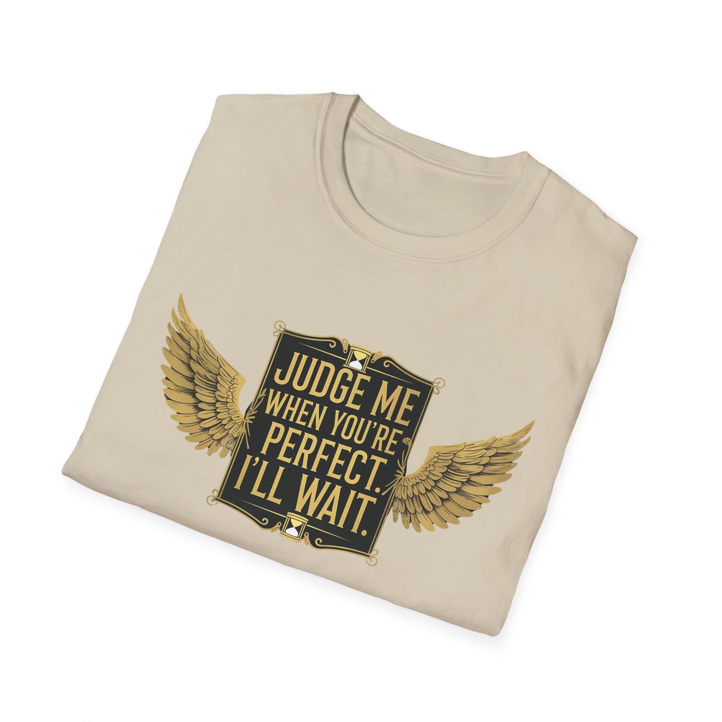 Graphic T-Shirt: Judge Me When You're Perfect, I'll Wait Black Badge