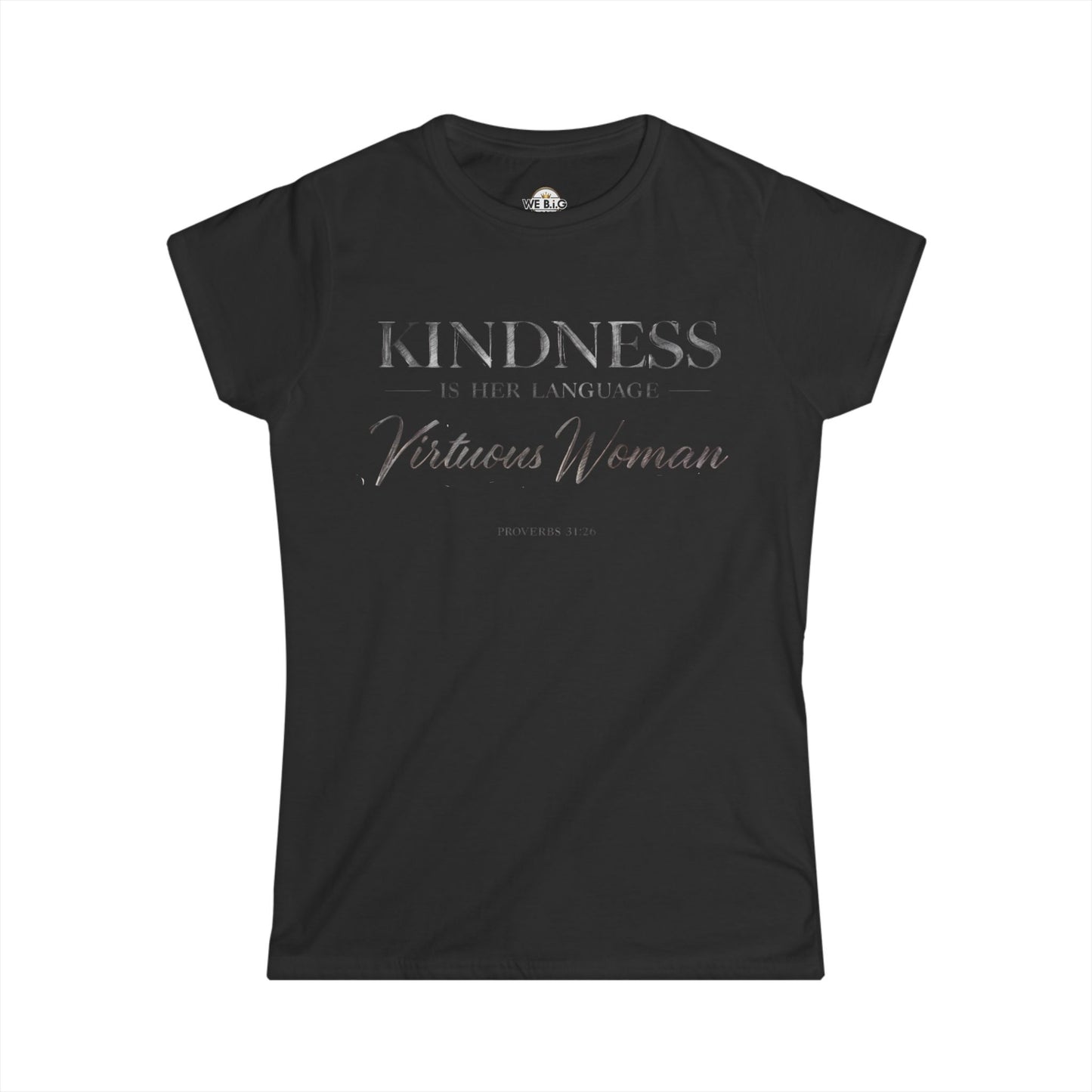 Kindness is Her Language — Virtuous Woman. — Proverbs 31:26