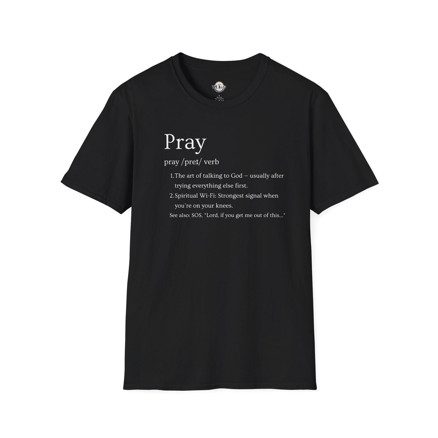 PRAY (Funny Definition)—Inspirational Unisex T-Shirt - Pray, Faith-Based Apparel, Spiritual Gift, Religious Tee, Biblical Encouragement Clothing