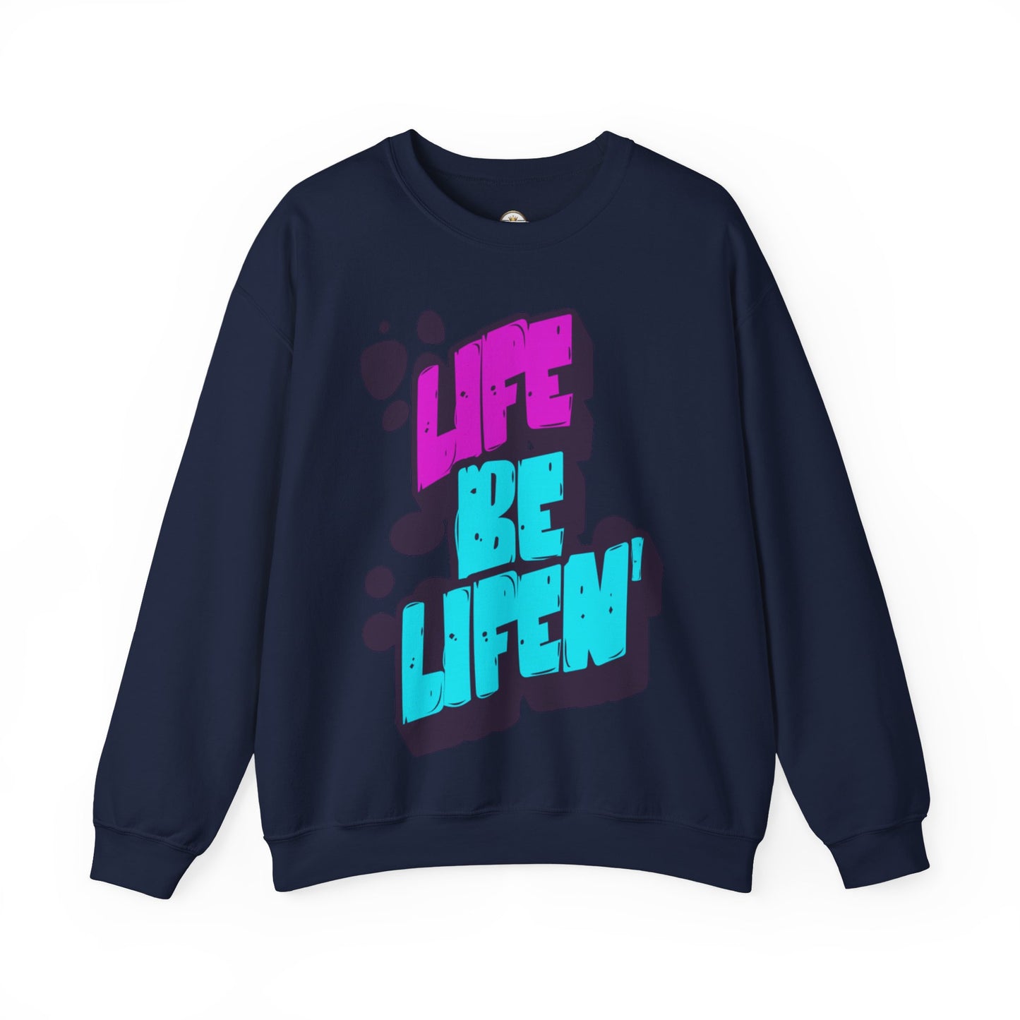 Life Be Lifin'—Sweater