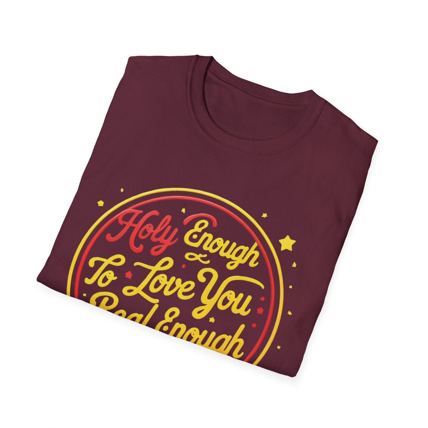 Christian Funny T-Shirt - Holy Enough to Love You, Real Enough to Roast You