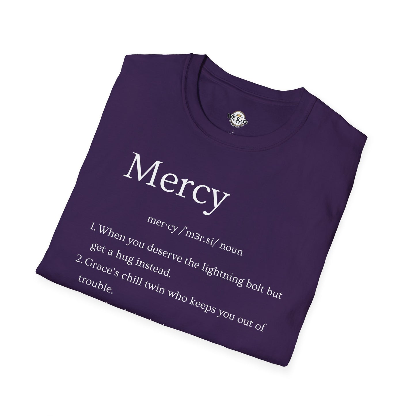 Mercy Definition—Inspirational Unisex T-Shirt - 'Mercy' & 'We B.I.G.' Quotes, Perfect for Faith, Motivation, and Casual Wear