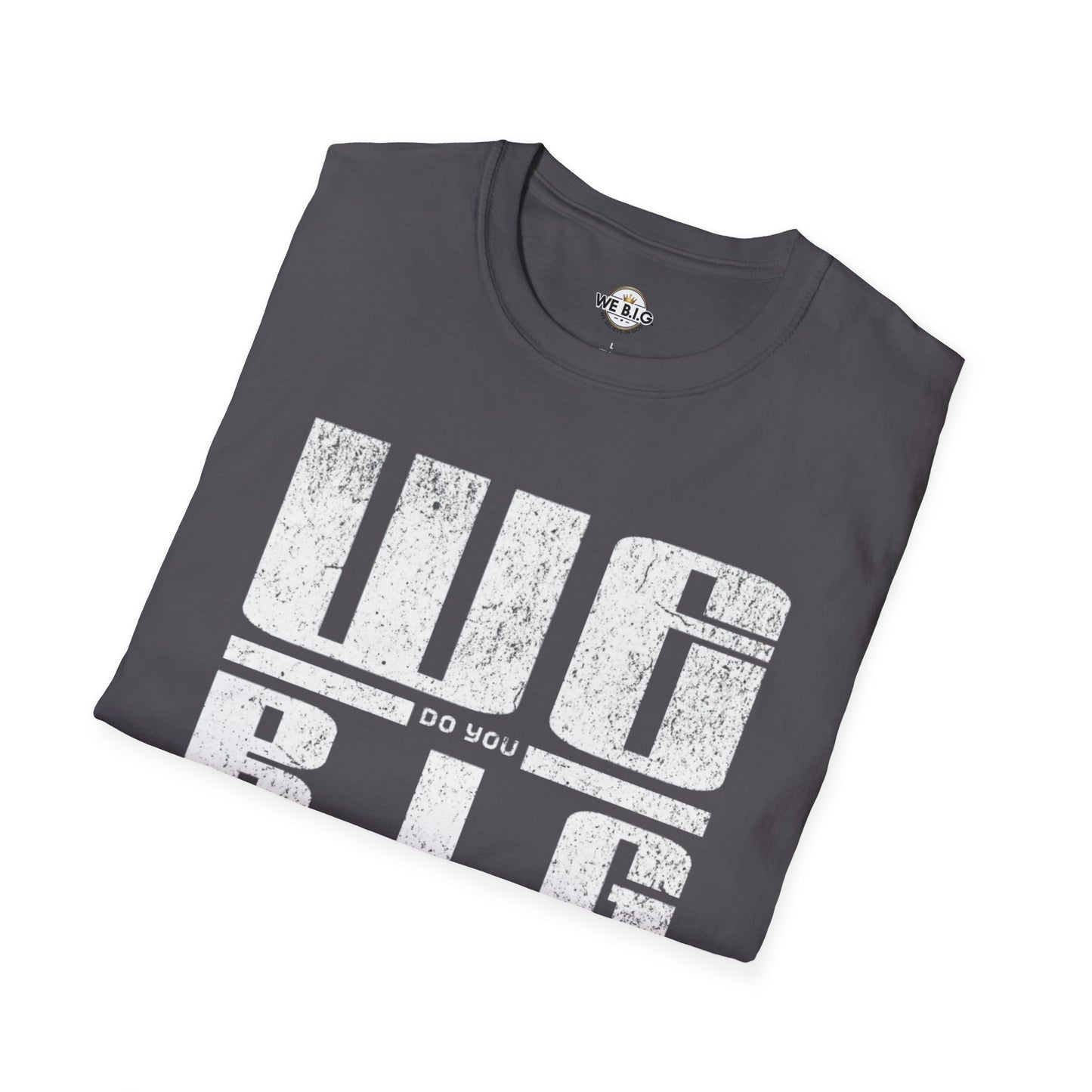 'We Do You B.I.G' Graphic Tee—Bold Statement Unisex T-Shirt - , Streetwear, Gift for Music Lovers, Casual Wear, Everyday Style