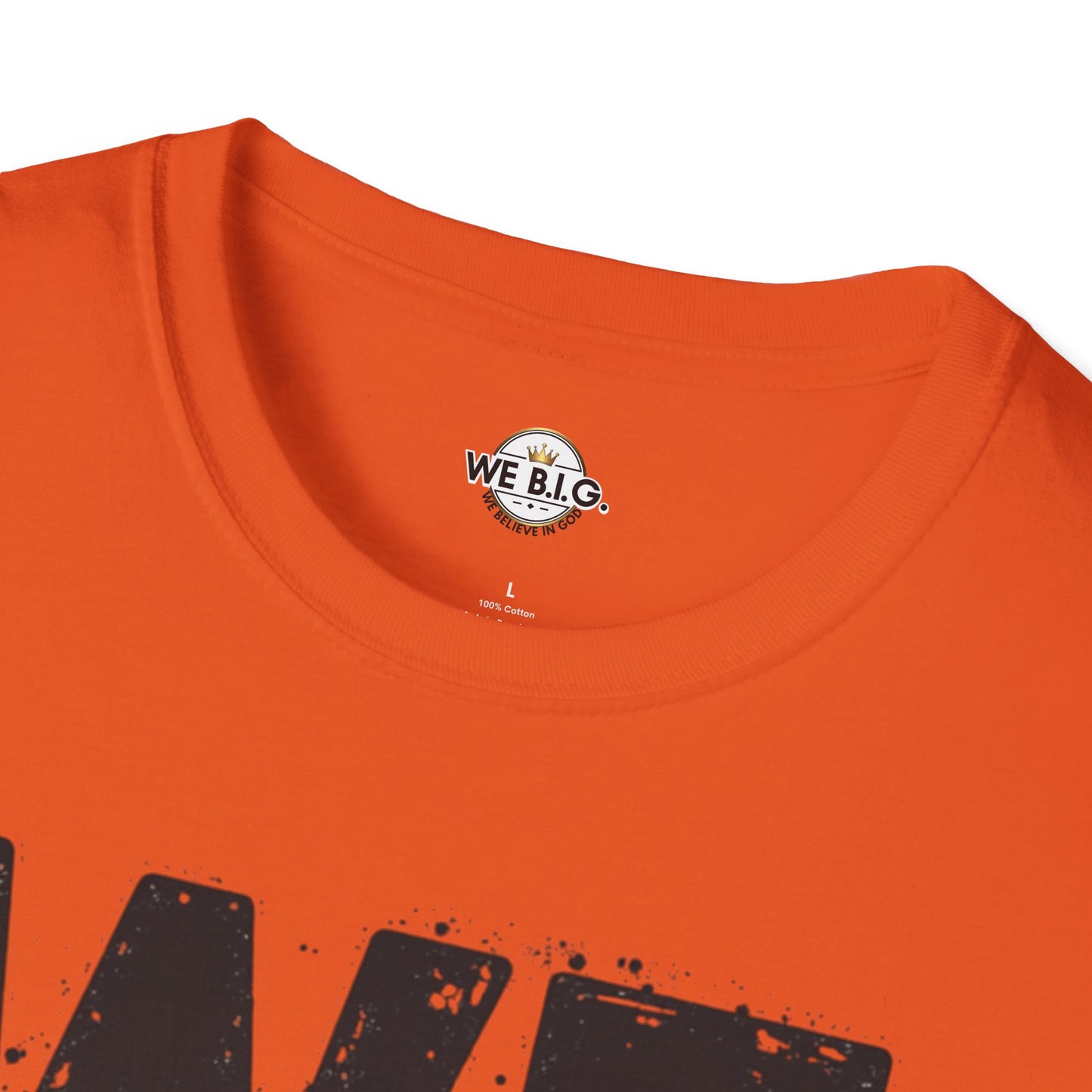 We B.i.G T-Shirt - We Believe in GOD