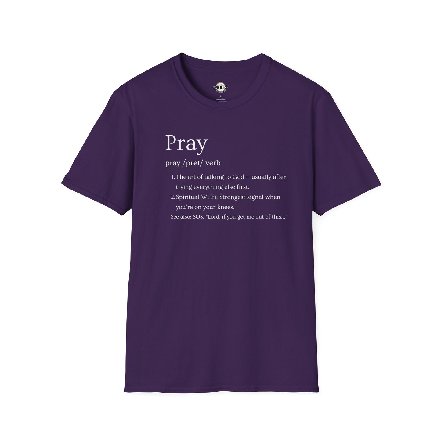 PRAY (Funny Definition)—Inspirational Unisex T-Shirt - Pray, Faith-Based Apparel, Spiritual Gift, Religious Tee, Biblical Encouragement Clothing