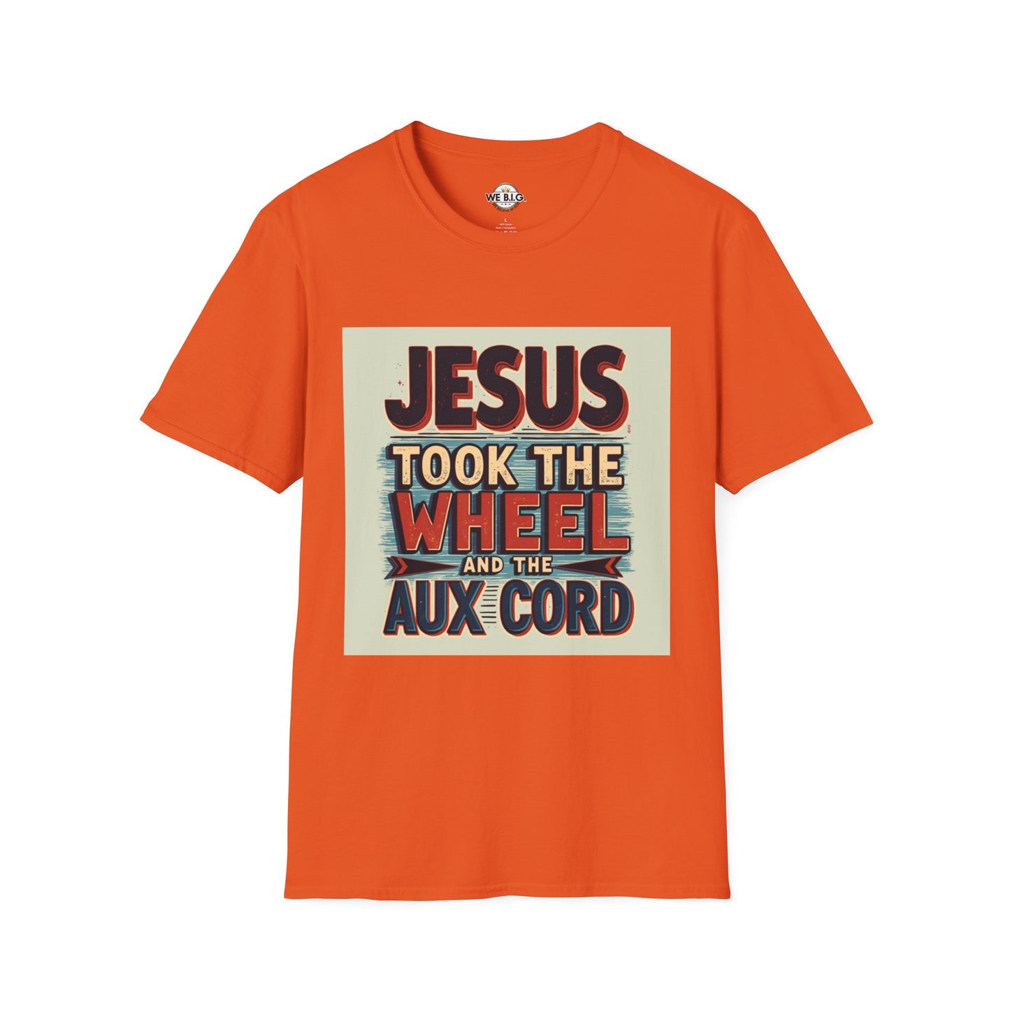 Christian Unisex T-Shirt - Jesus Took the Wheel and the Aux Cord
