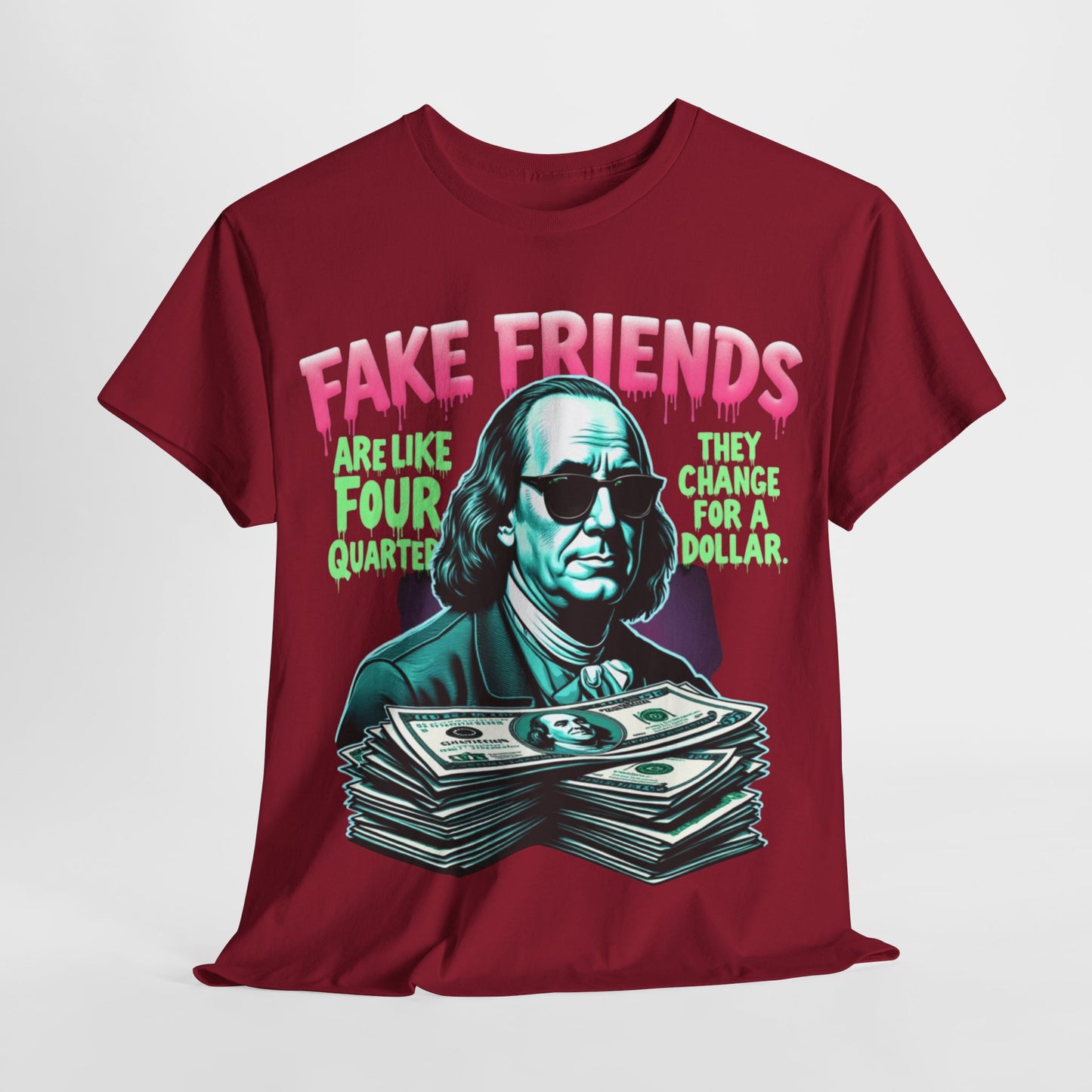Fake Friends Are Like Four Quaters...
