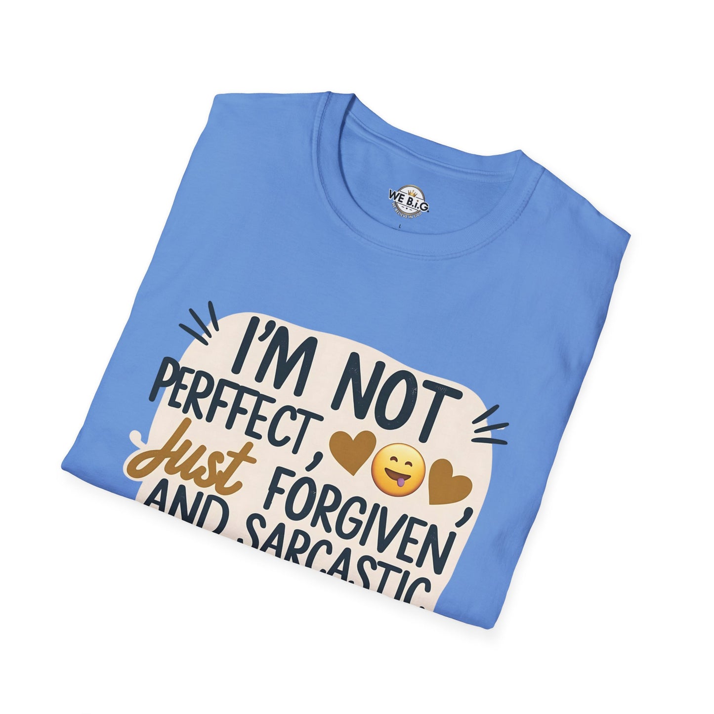 Unisex Sarcastic Tee, Funny Graphic T-Shirt, Perfect Gift for Friends, Casual Wear, Humor Apparel