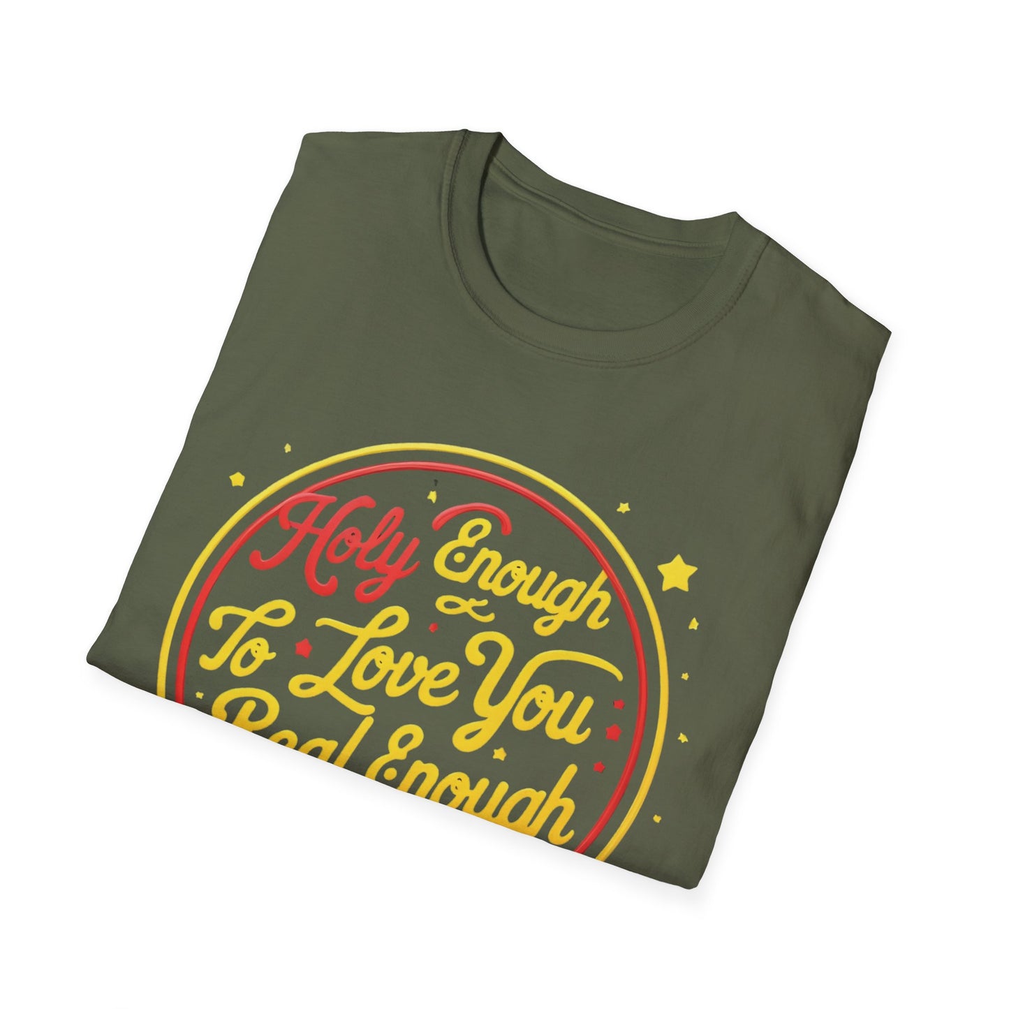 Christian Funny T-Shirt - Holy Enough to Love You, Real Enough to Roast You