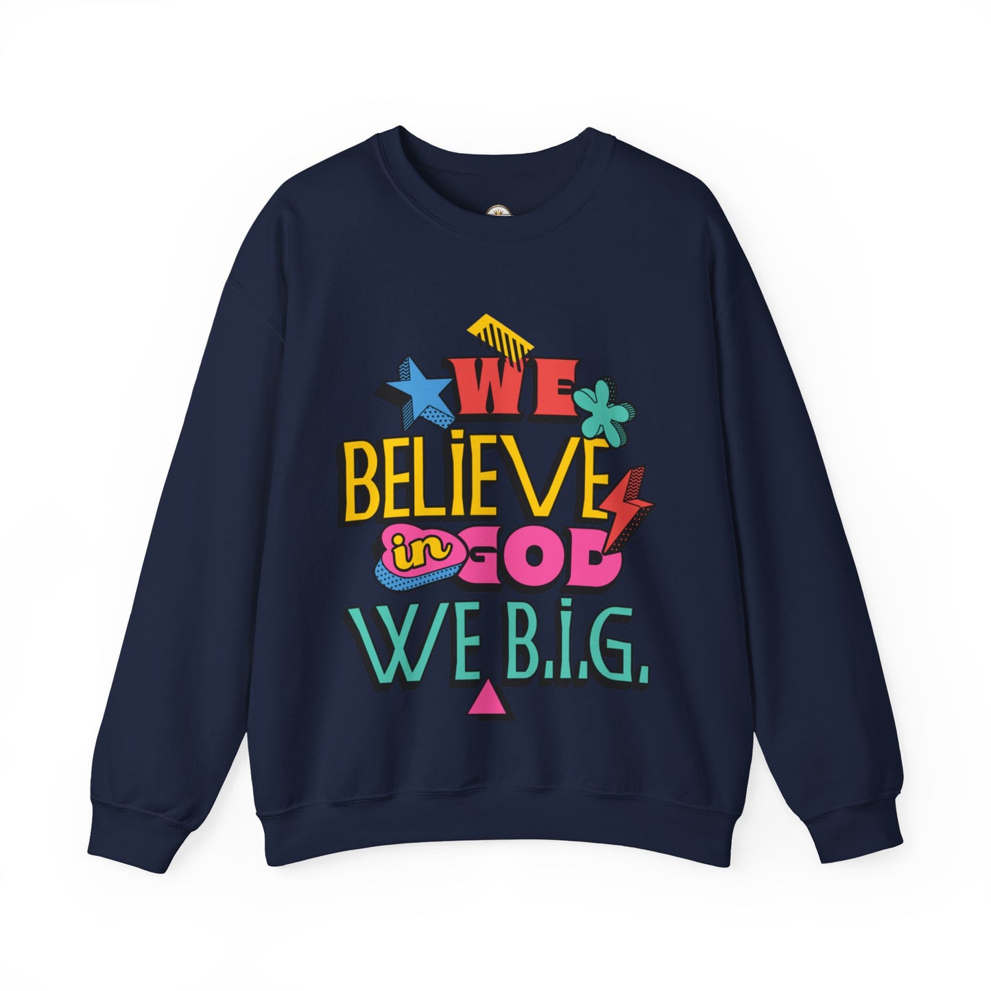 We Believe in GOD (We B.i.G.) Sweater— 90's Pop Art