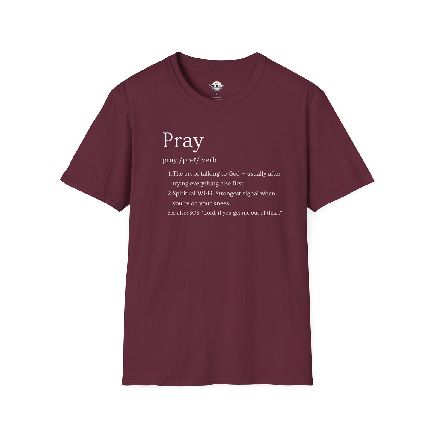 PRAY (Funny Definition)—Inspirational Unisex T-Shirt - Pray, Faith-Based Apparel, Spiritual Gift, Religious Tee, Biblical Encouragement Clothing