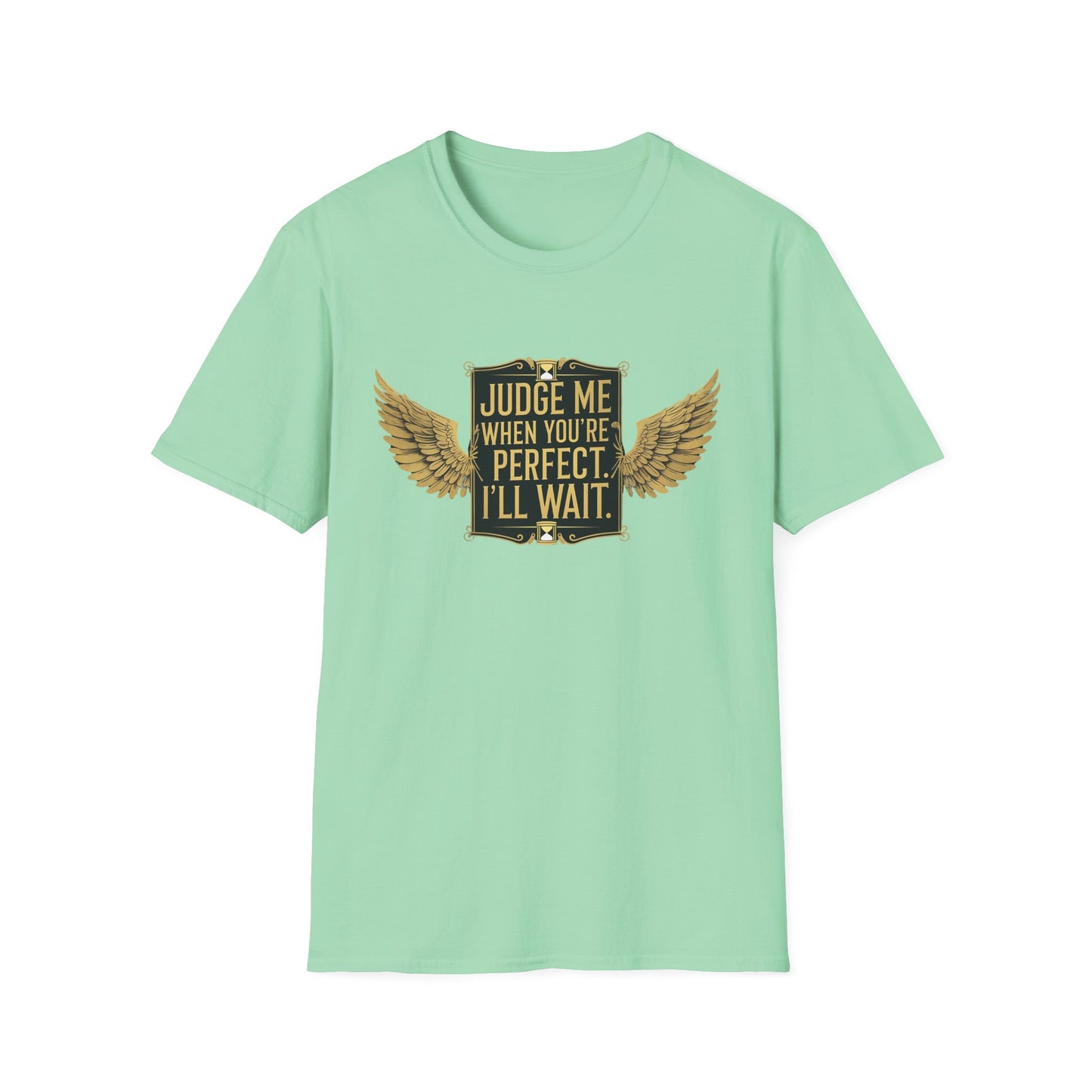 Graphic T-Shirt: Judge Me When You're Perfect, I'll Wait Black Badge