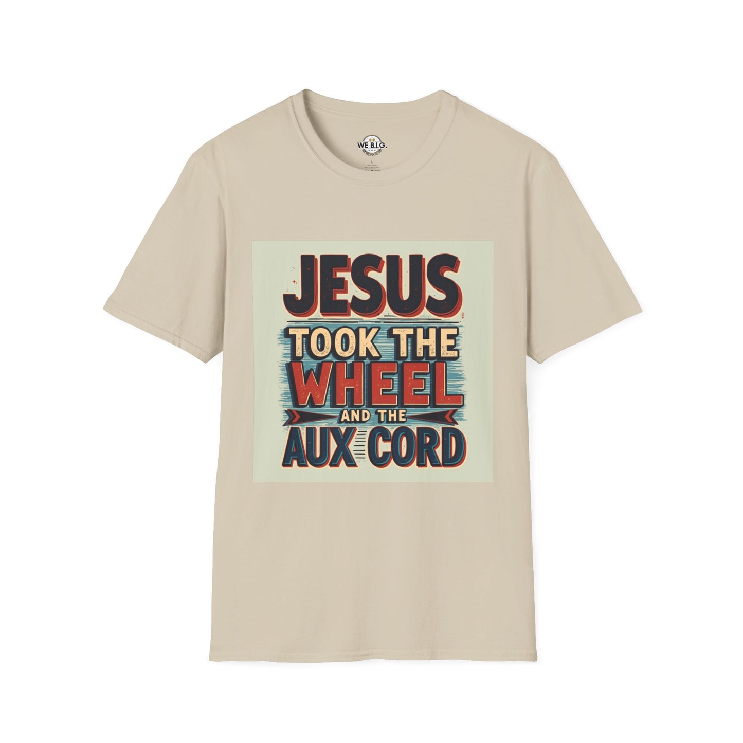 Christian Unisex T-Shirt - Jesus Took the Wheel and the Aux Cord