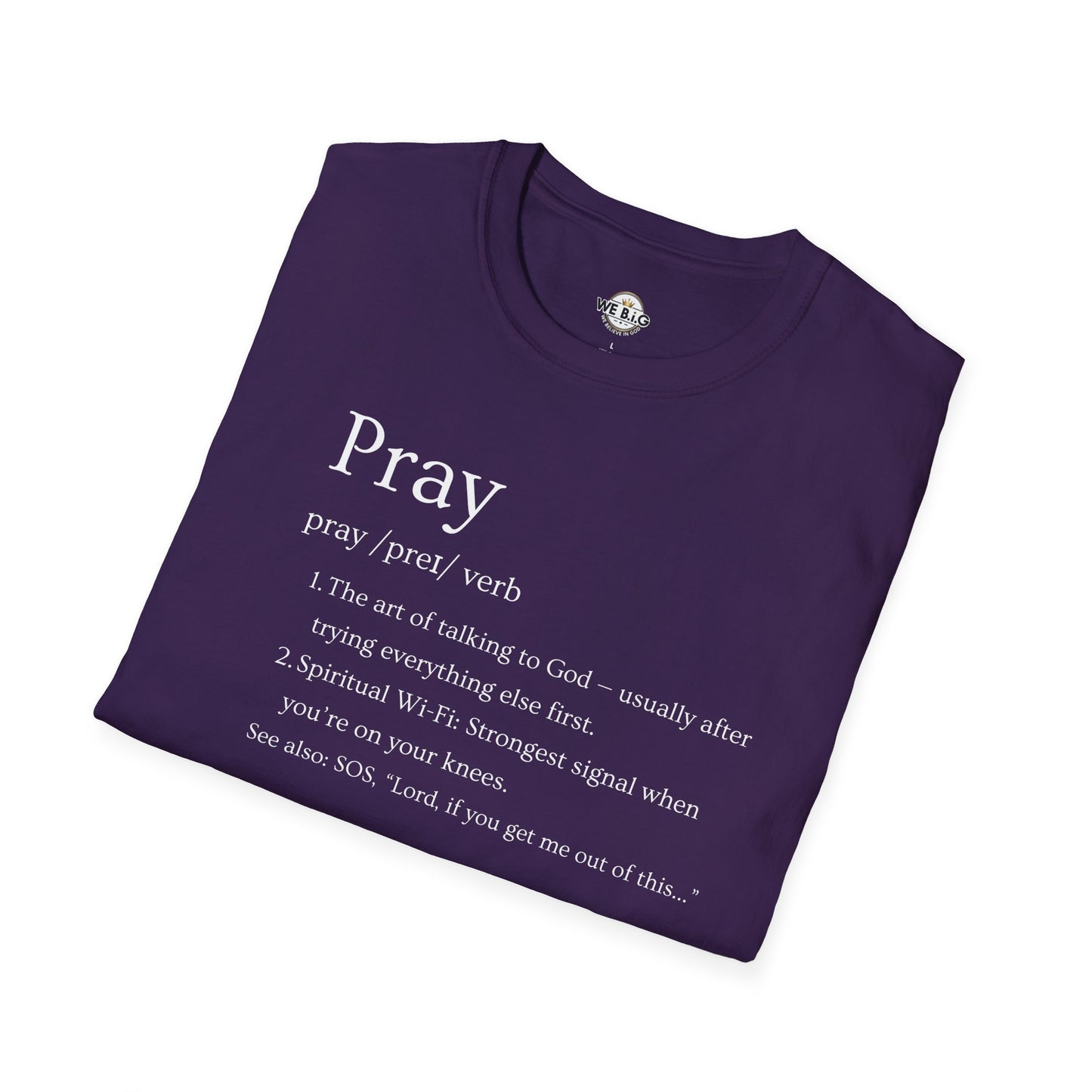 PRAY (Funny Definition)—Inspirational Unisex T-Shirt - Pray, Faith-Based Apparel, Spiritual Gift, Religious Tee, Biblical Encouragement Clothing