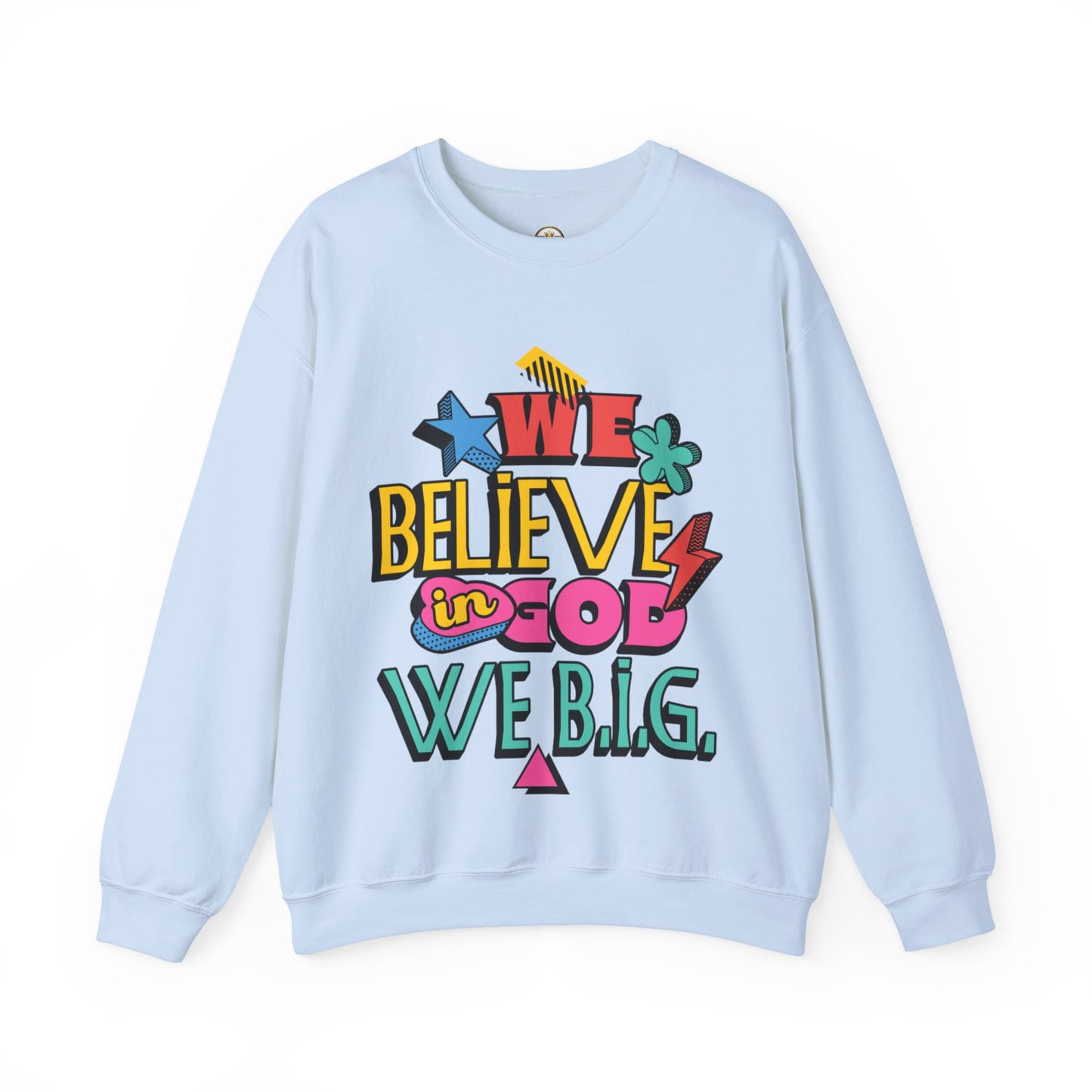 We Believe in GOD (We B.i.G.) Sweater— 90's Pop Art