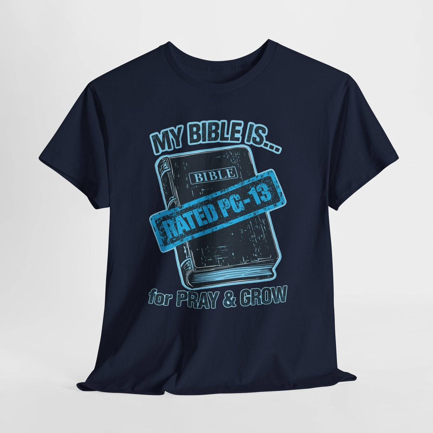 Rated PG - 13 for PRAY & GROW - Bible Tee
