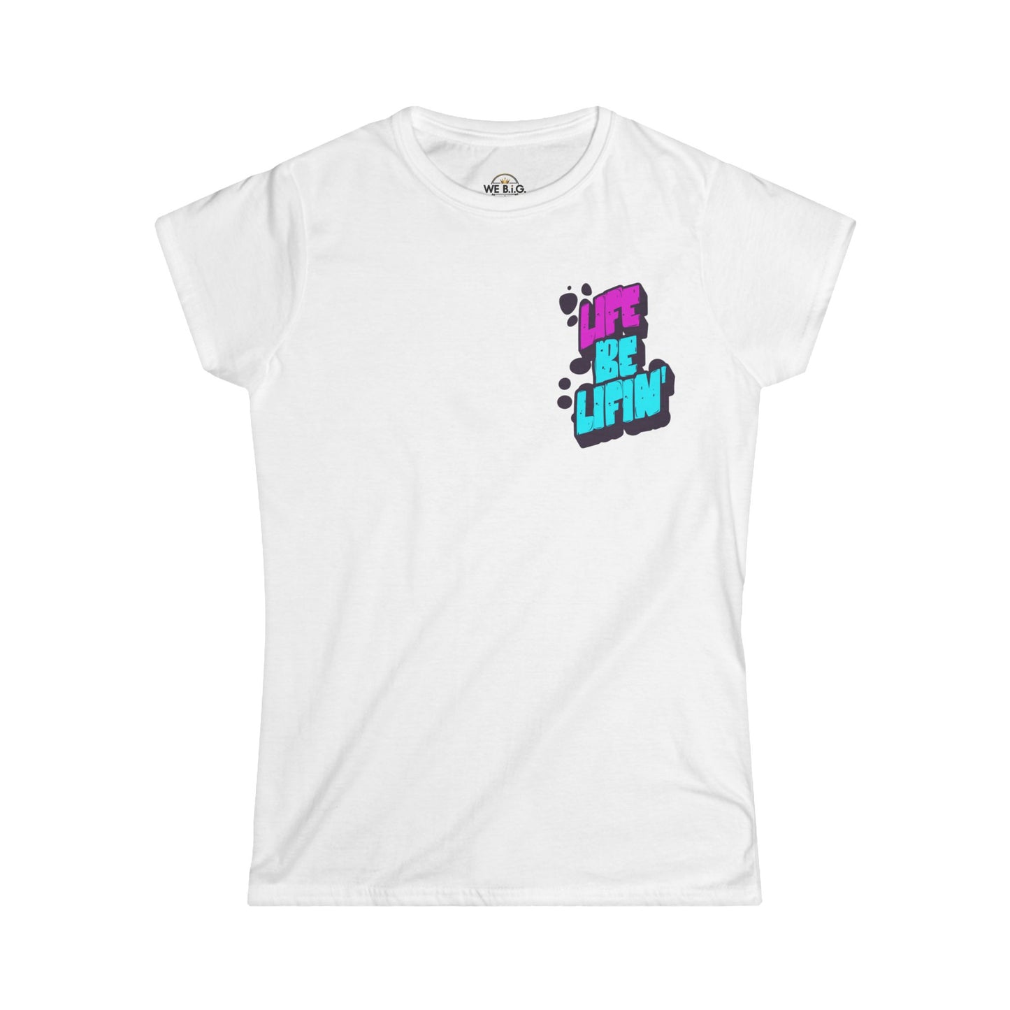 Life Be lifin'— Women's Tee
