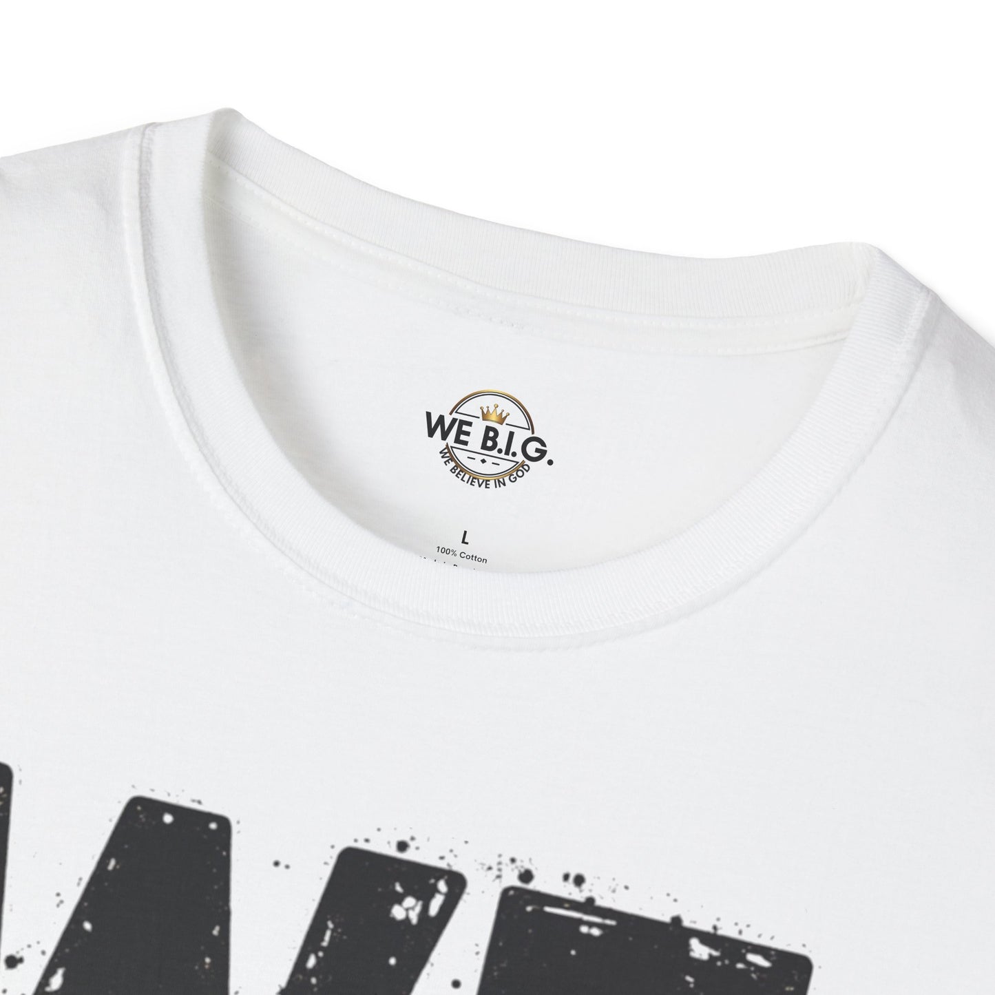We B.i.G T-Shirt - We Believe in GOD