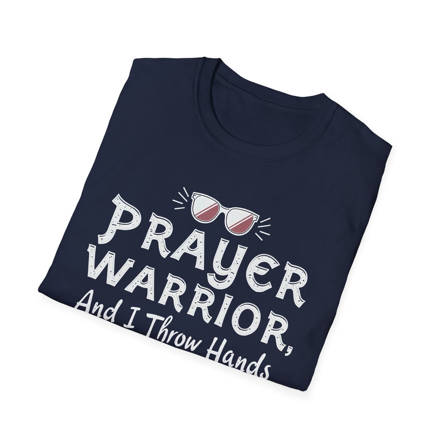 PRAYER WARRIOR and I Thow Hands Funny Unisex Softstyle T-Shirt