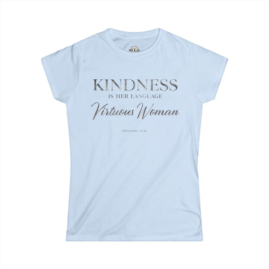 Kindness is Her Language — Virtuous Woman. — Proverbs 31:26