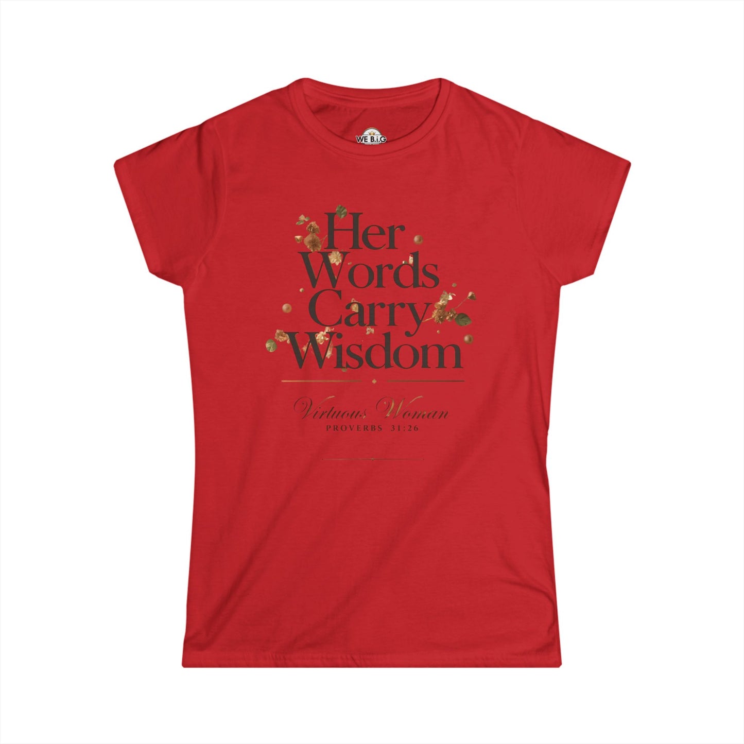 Her Words Carry Wisdom — Virtuous Woman. — Proverbs 31:26