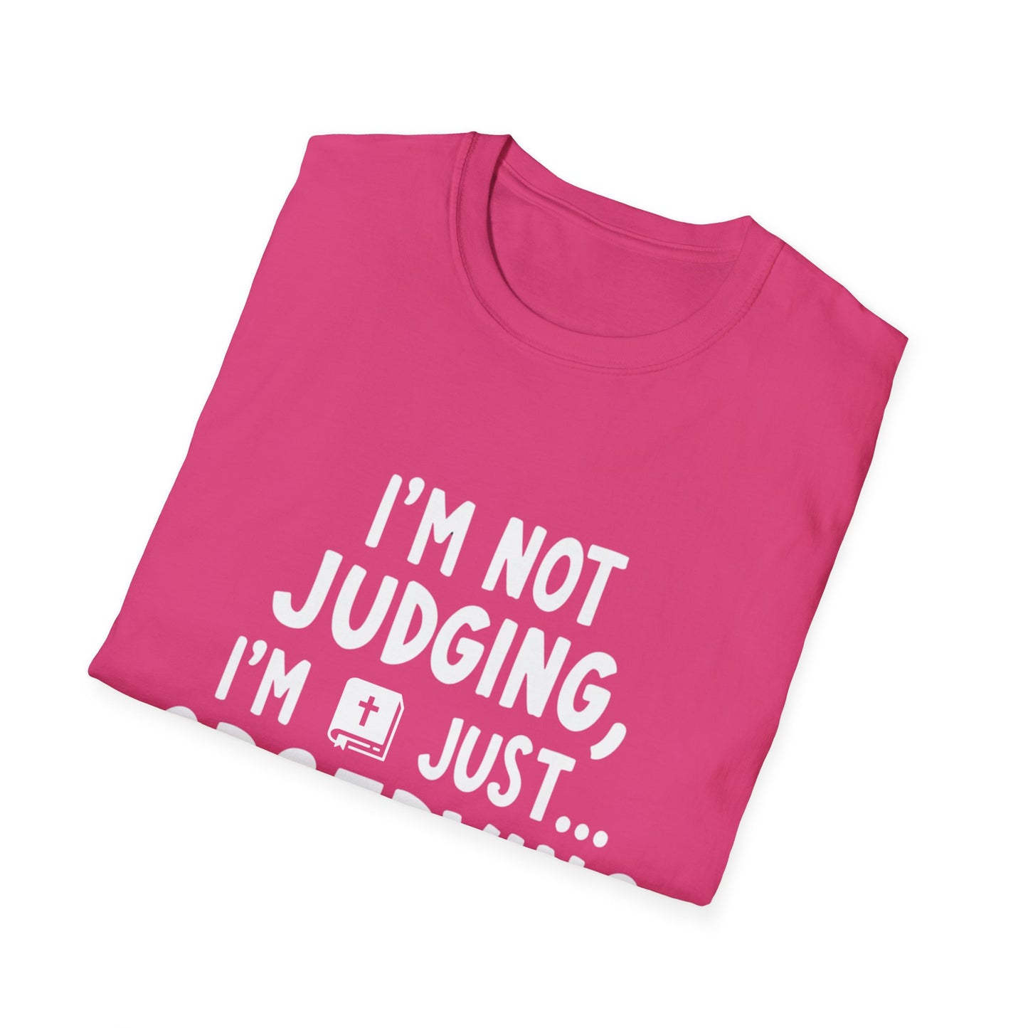 I'm Not judging I'm Just Observing Loudly (White Letters) Unisex Softstyle T-Shirt