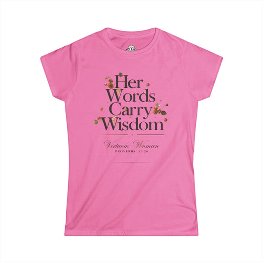 Her Words Carry Wisdom — Virtuous Woman. — Proverbs 31:26