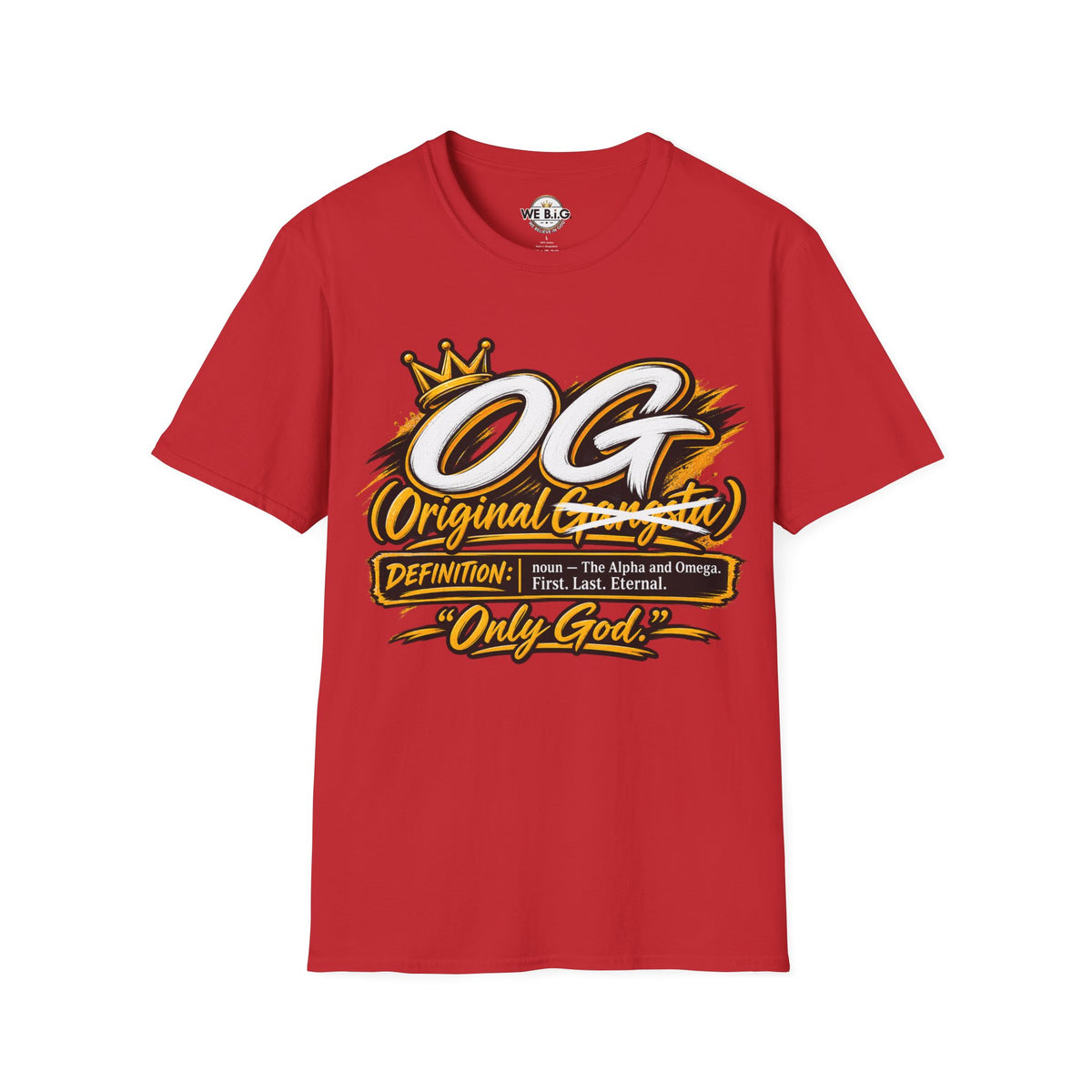 OG Original Gangsta T-Shirt — Crowned "Only God" Streetwear Tee
