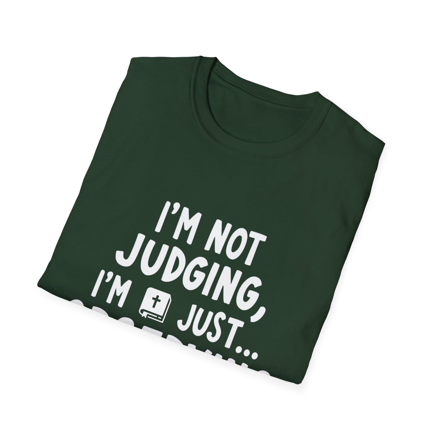 I'm Not judging I'm Just Observing Loudly (White Letters) Unisex Softstyle T-Shirt