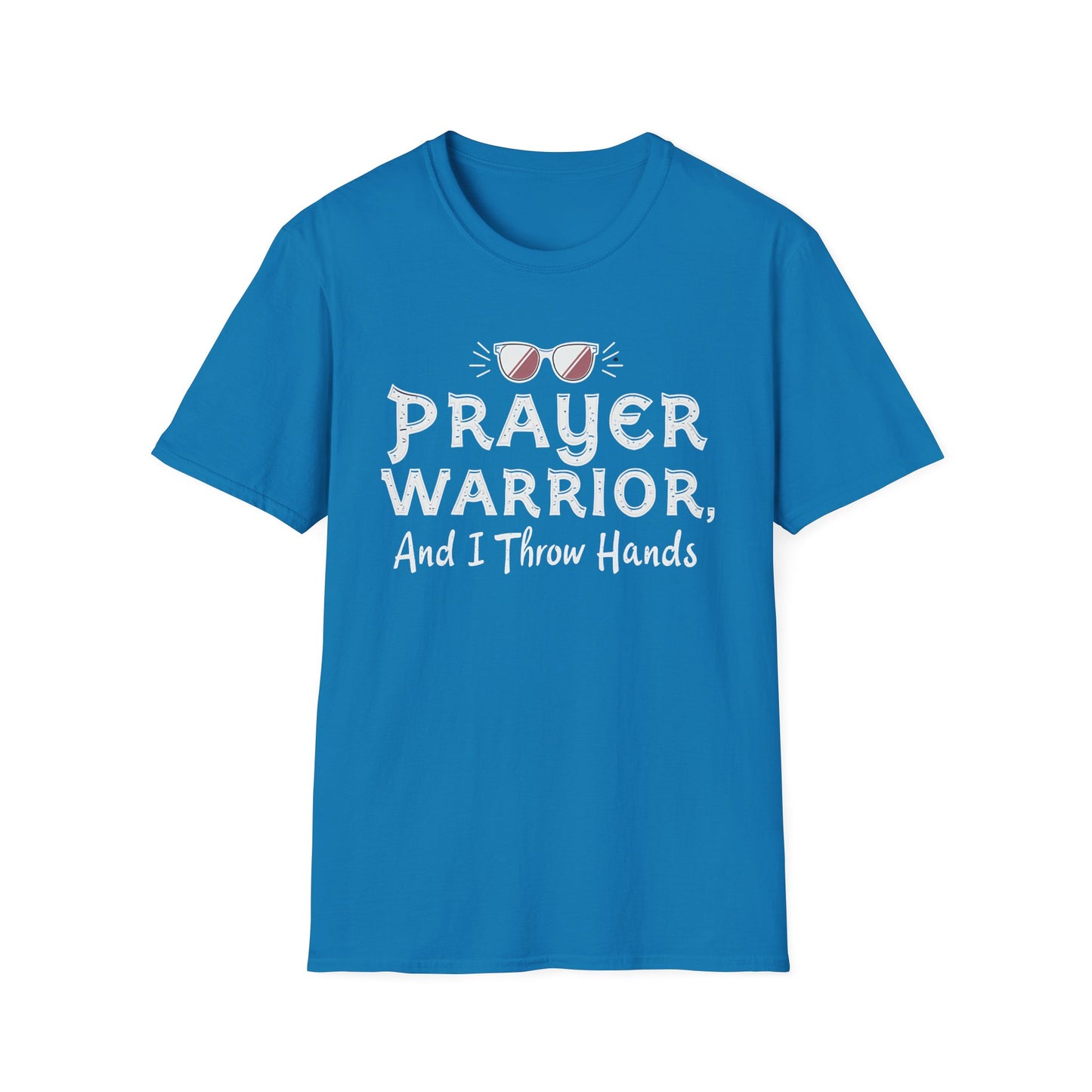 PRAYER WARRIOR and I Thow Hands Funny Unisex Softstyle T-Shirt