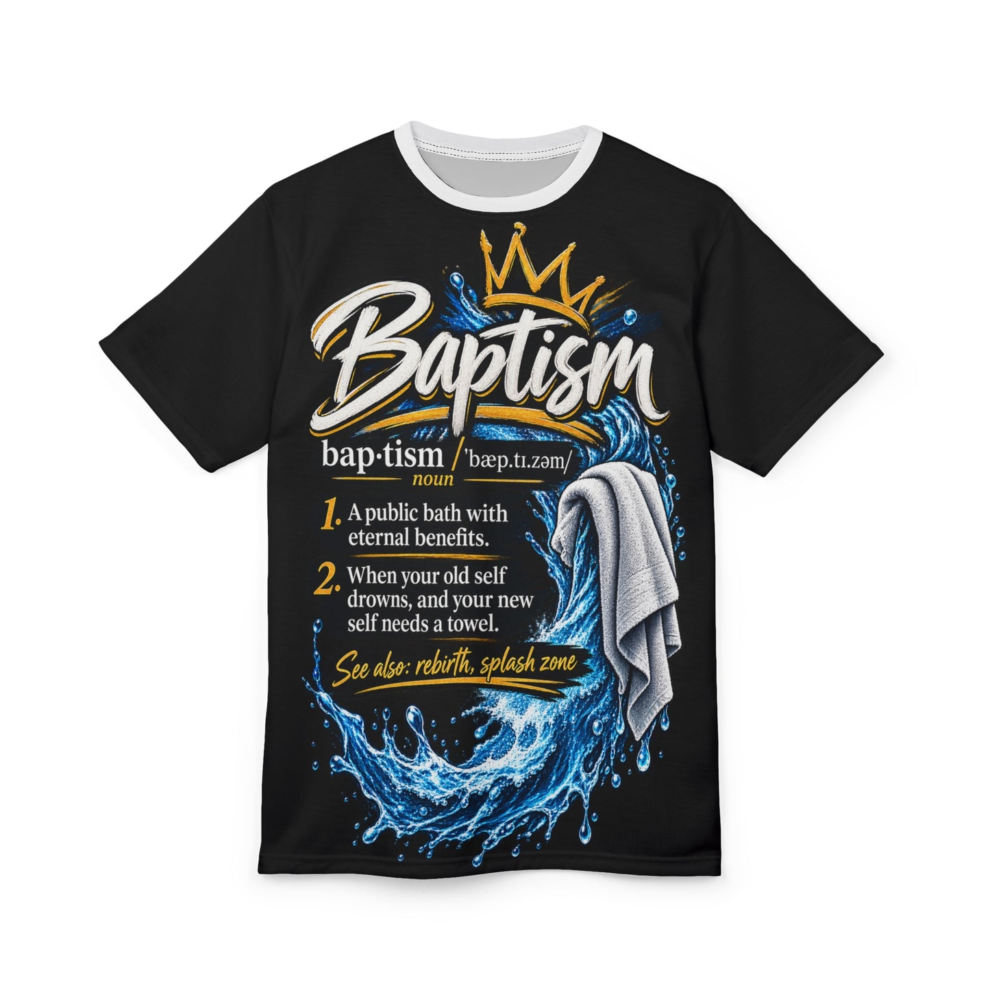 Baptism Definition Tee — Christian Baptism T-Shirt with Crown, Water & Towel Design