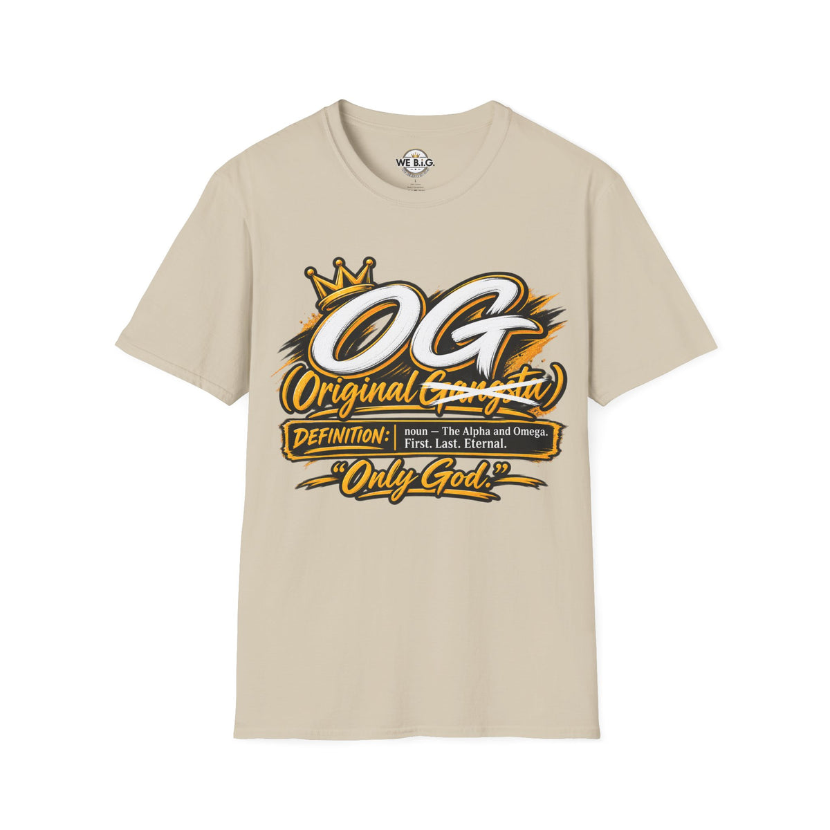 OG Original Gangsta T-Shirt — Crowned "Only God" Streetwear Tee