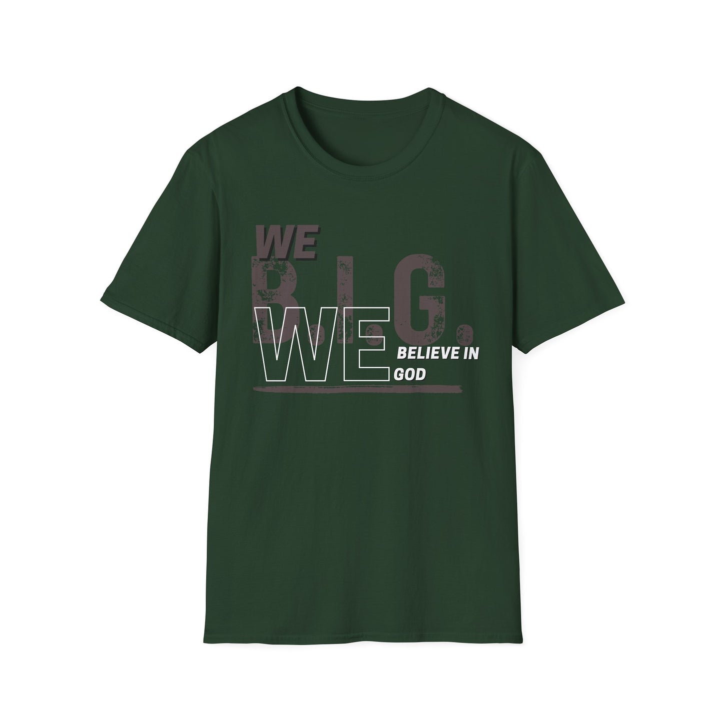 We B.i.G. (Rustic Grey)— We Believe in GOD Do You?
