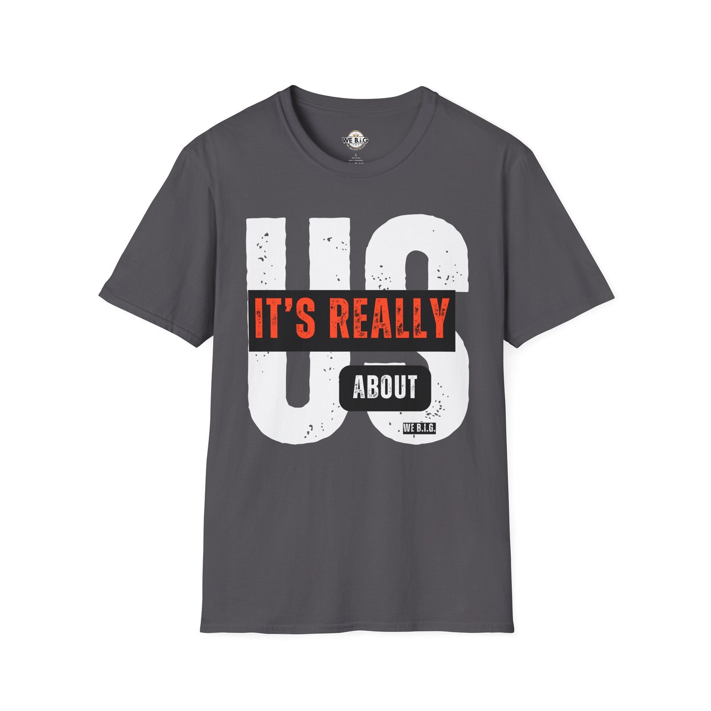 "It's Really AboutUs"-Themed Unisex Softstyle T-Shirt | Casual Wear, Gift for Couples, Relationship Humor, Everyday Fashion, Unique Graphic Tee