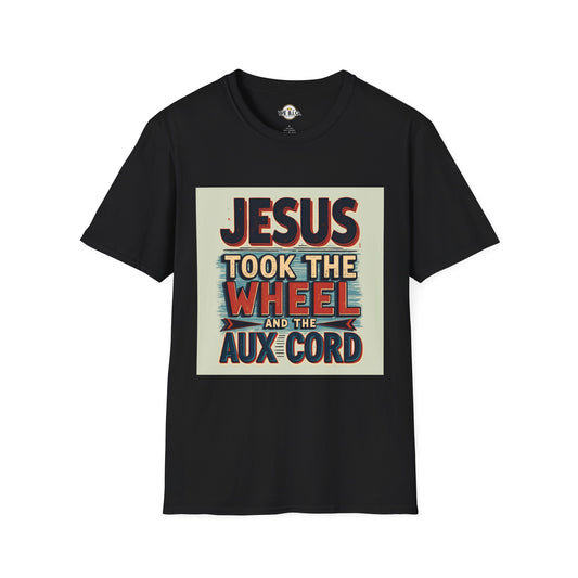 Christian Unisex T-Shirt - Jesus Took the Wheel and the Aux Cord