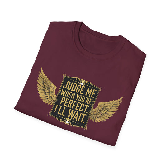 Graphic T-Shirt: Judge Me When You're Perfect, I'll Wait Black Badge
