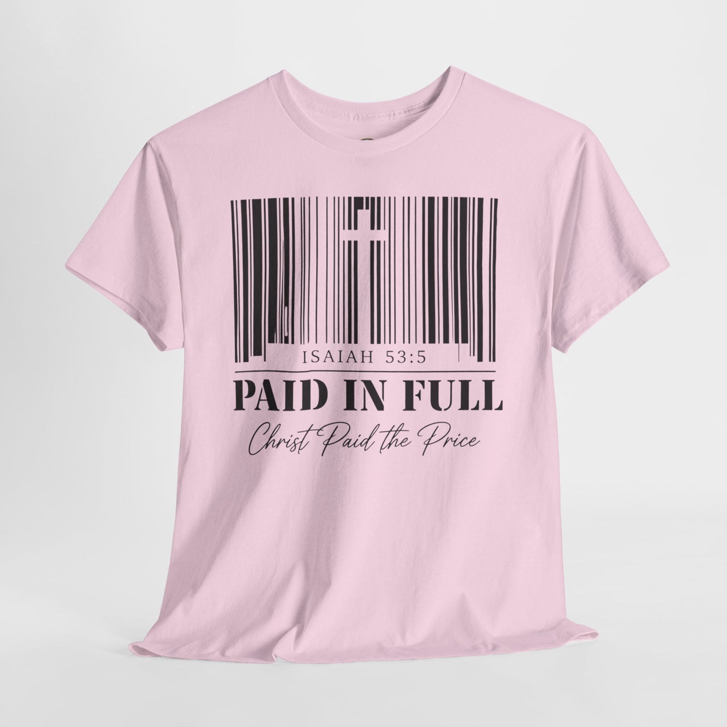 Christian T-Shirt - "Paid in Full" Isaiah 53:5 Faith Tee