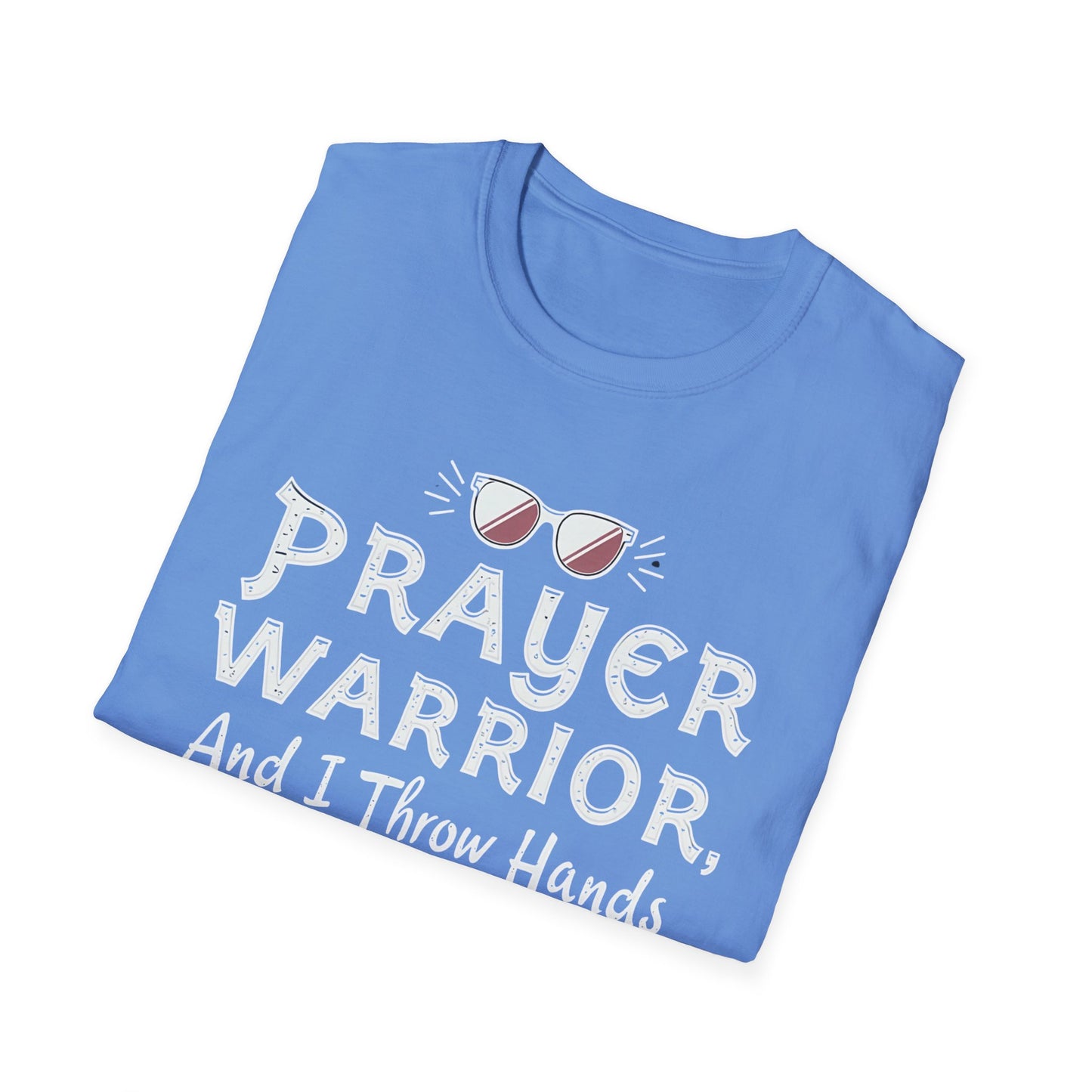 PRAYER WARRIOR and I Thow Hands Funny Unisex Softstyle T-Shirt
