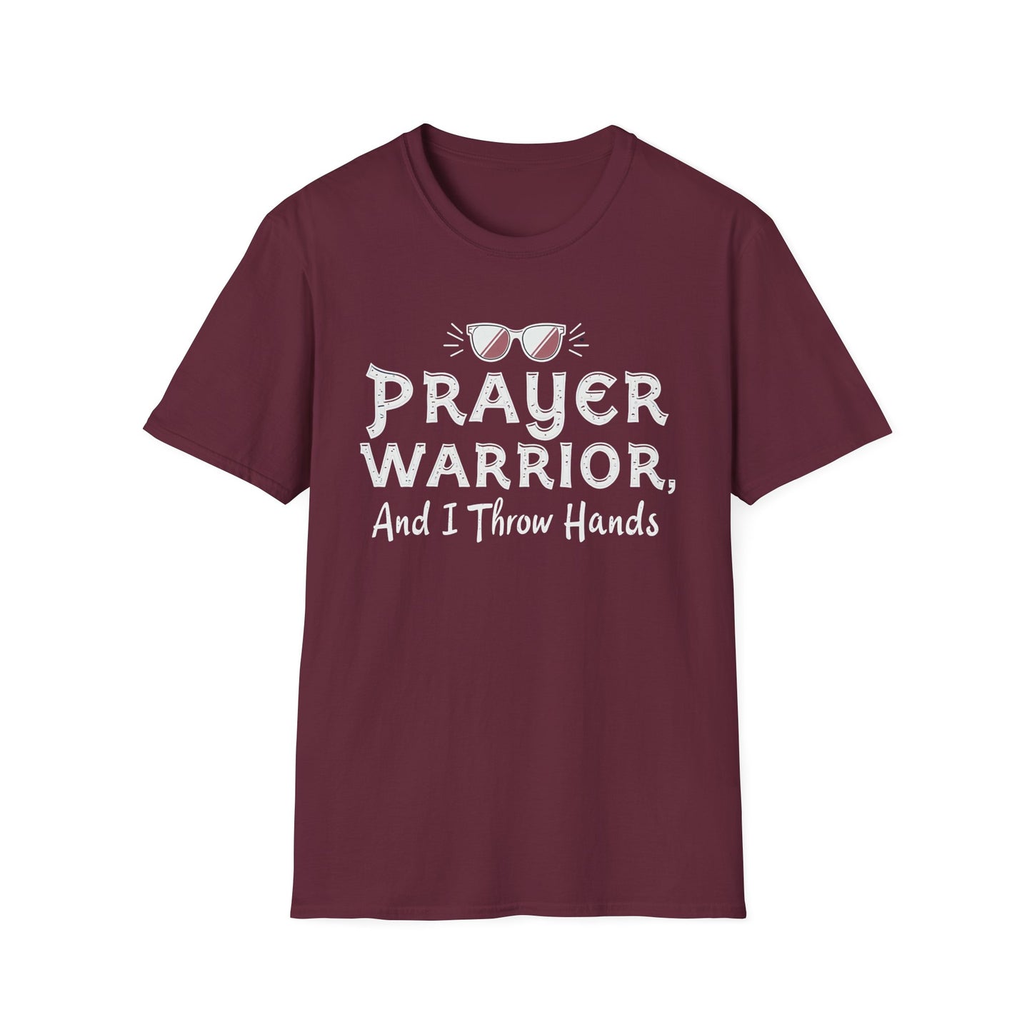 PRAYER WARRIOR and I Thow Hands Funny Unisex Softstyle T-Shirt