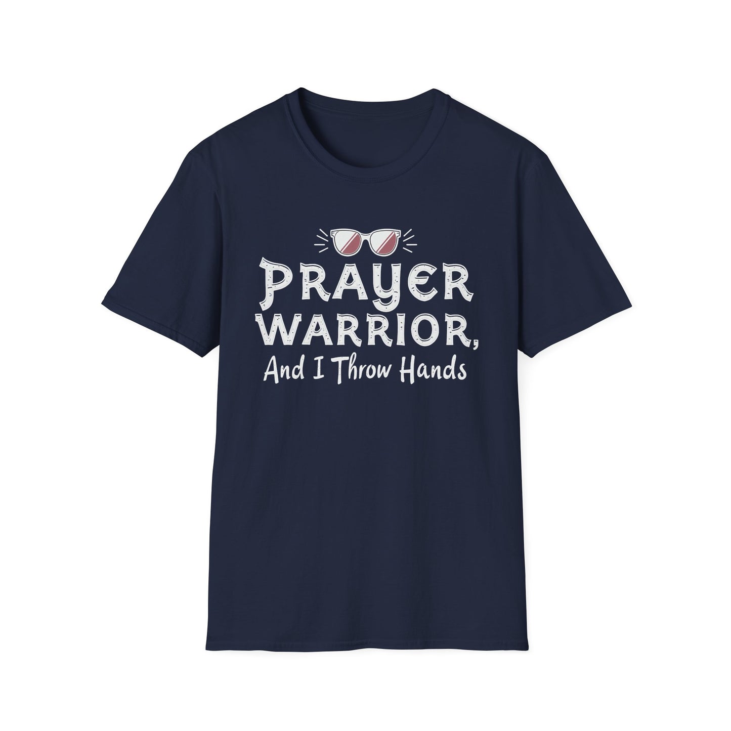 PRAYER WARRIOR and I Thow Hands Funny Unisex Softstyle T-Shirt