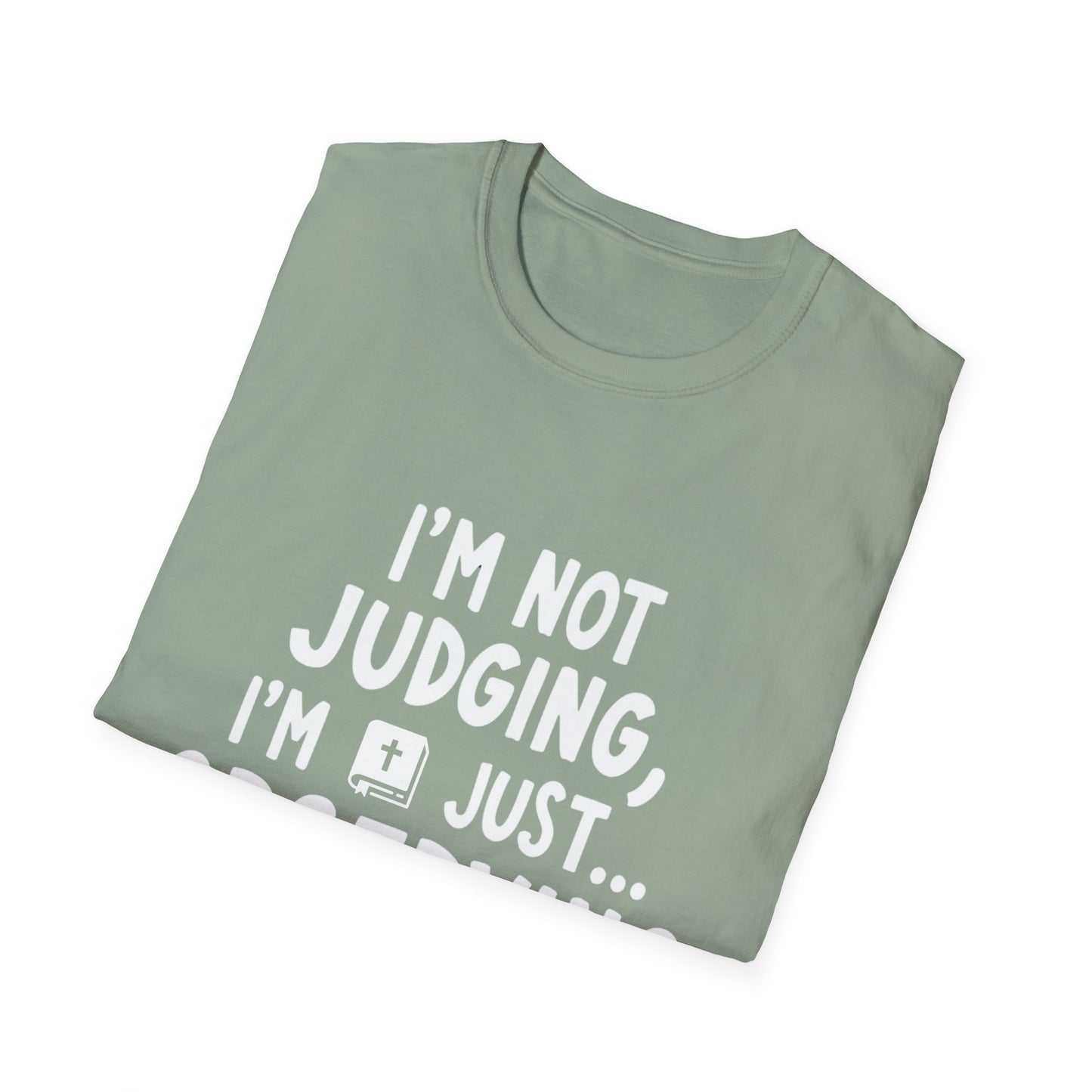 I'm Not judging I'm Just Observing Loudly (White Letters) Unisex Softstyle T-Shirt